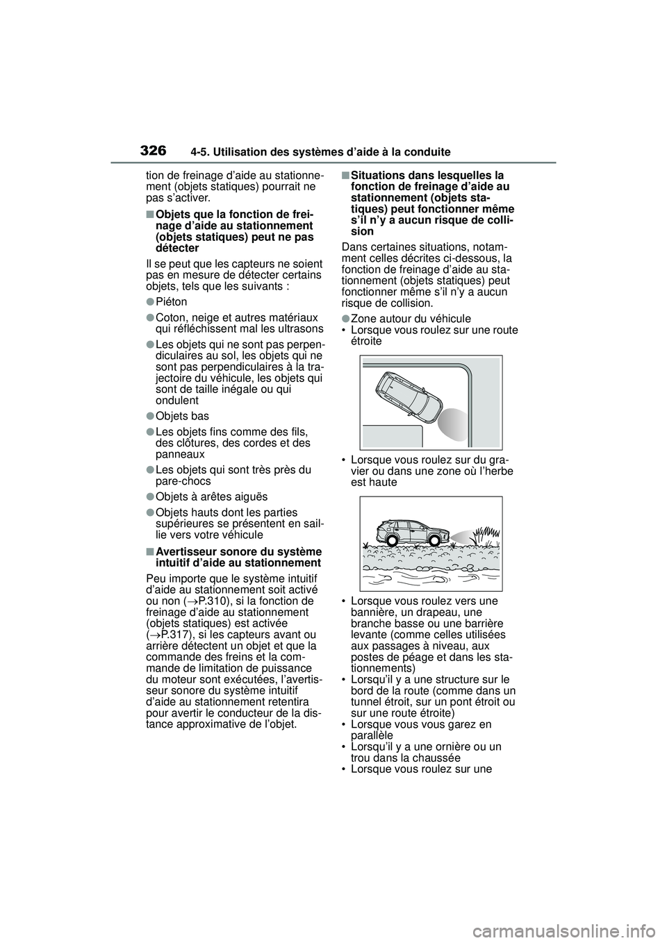 TOYOTA RAV4 2019 Manuel du propriétaire (in French) 3264-5. Utilisation des systèmes d’aide à la conduite
tion de freinage d’aide au stationne-
ment (objets statiques) pourrait ne
pas s’activer.
■Objets que la fonction de frei-
nage d’aide TOYOTA RAV4 2019 Manuel du propriétaire (in French) 3264-5. Utilisation des systèmes d’aide à la conduite
tion de freinage d’aide au stationne-
ment (objets statiques) pourrait ne
pas s’activer.
■Objets que la fonction de frei-
nage d’aide