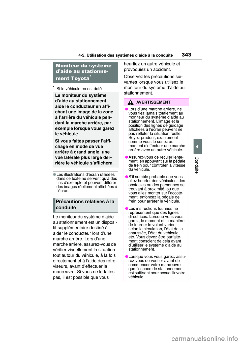 TOYOTA RAV4 2019 Manuel du propriétaire (in French) 3434-5. Utilisation des systèmes d’aide à la conduite
4
Conduite
*: Si le véhicule en est doté
●Les illustrations d’écran utilisées
dans ce texte ne servent qu’à des
fins d’exemple TOYOTA RAV4 2019 Manuel du propriétaire (in French) 3434-5. Utilisation des systèmes d’aide à la conduite
4
Conduite
*: Si le véhicule en est doté
●Les illustrations d’écran utilisées
dans ce texte ne servent qu’à des
fins d’exemple