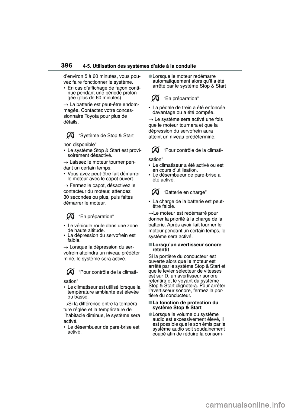 TOYOTA RAV4 2019 Manuel du propriétaire (in French) 3964-5. Utilisation des systèmes d’aide à la conduite
d’environ 5 à 60 minutes, vous pou-
vez faire fonctionner le système.
• En cas d’affichage de façon conti-nue pendant une période pr TOYOTA RAV4 2019 Manuel du propriétaire (in French) 3964-5. Utilisation des systèmes d’aide à la conduite
d’environ 5 à 60 minutes, vous pou-
vez faire fonctionner le système.
• En cas d’affichage de façon conti-nue pendant une période pr