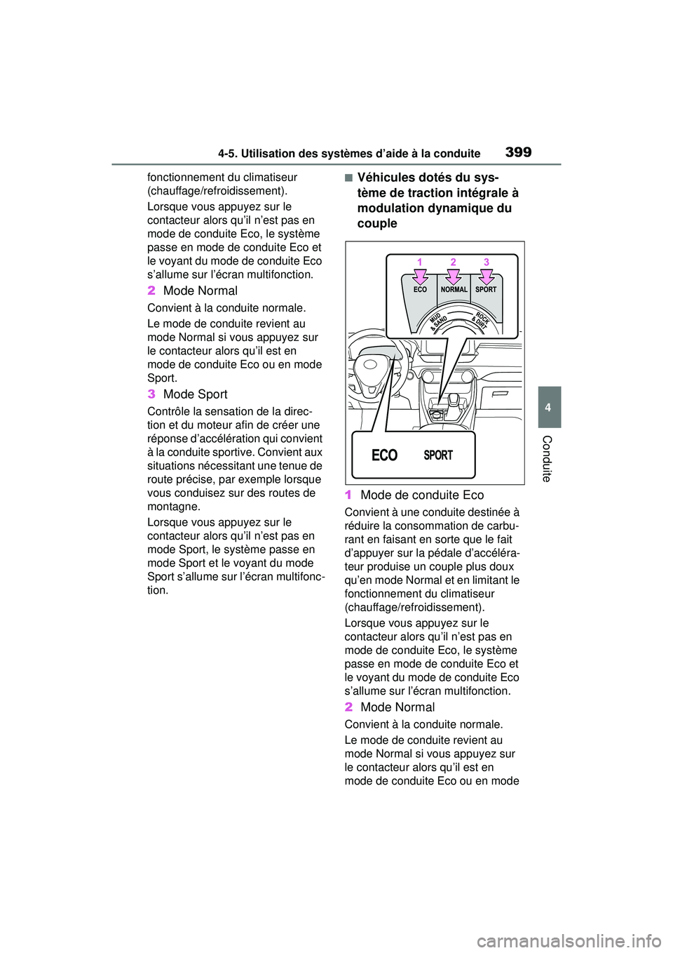 TOYOTA RAV4 2019 Manuel du propriétaire (in French) 3994-5. Utilisation des systèmes d’aide à la conduite
4
Conduite
fonctionnement du climatiseur
(chauffage/refroidissement).
Lorsque vous appuyez sur le
contacteur alors qu’il n’est pas en
m TOYOTA RAV4 2019 Manuel du propriétaire (in French) 3994-5. Utilisation des systèmes d’aide à la conduite
4
Conduite
fonctionnement du climatiseur
(chauffage/refroidissement).
Lorsque vous appuyez sur le
contacteur alors qu’il n’est pas en
m