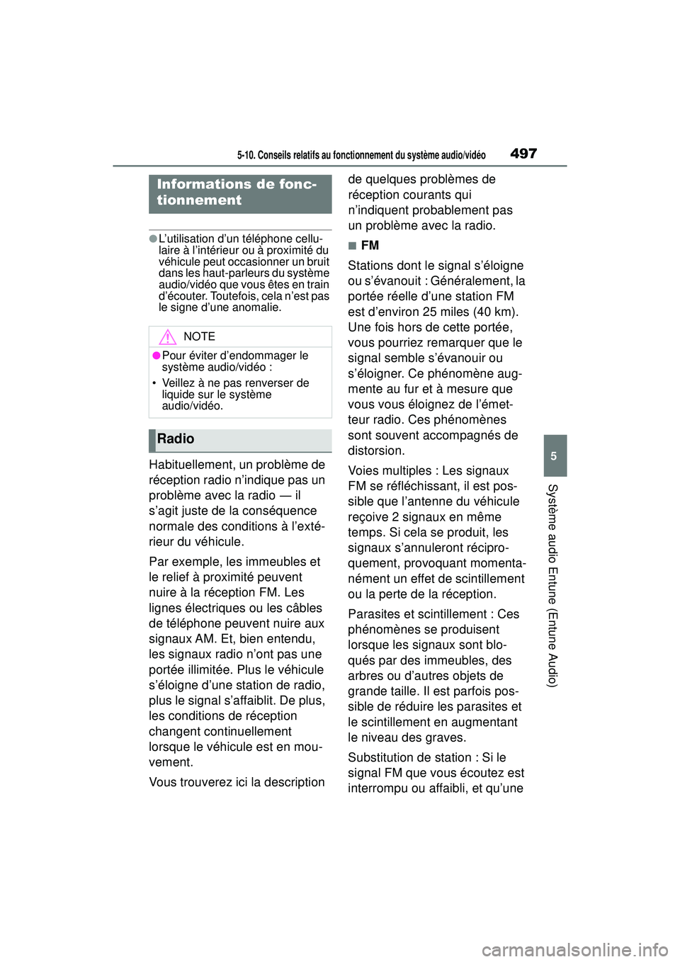 TOYOTA RAV4 2019  Manuel du propriétaire (in French) 4975-10. Conseils relatifs au fonctionnement du système audio/vidéo
5
Système audio Entune (Entune Audio)
5-1 0.Conseils relatifs au fonction nement du système audio/vidéo
●L’utilisation d’