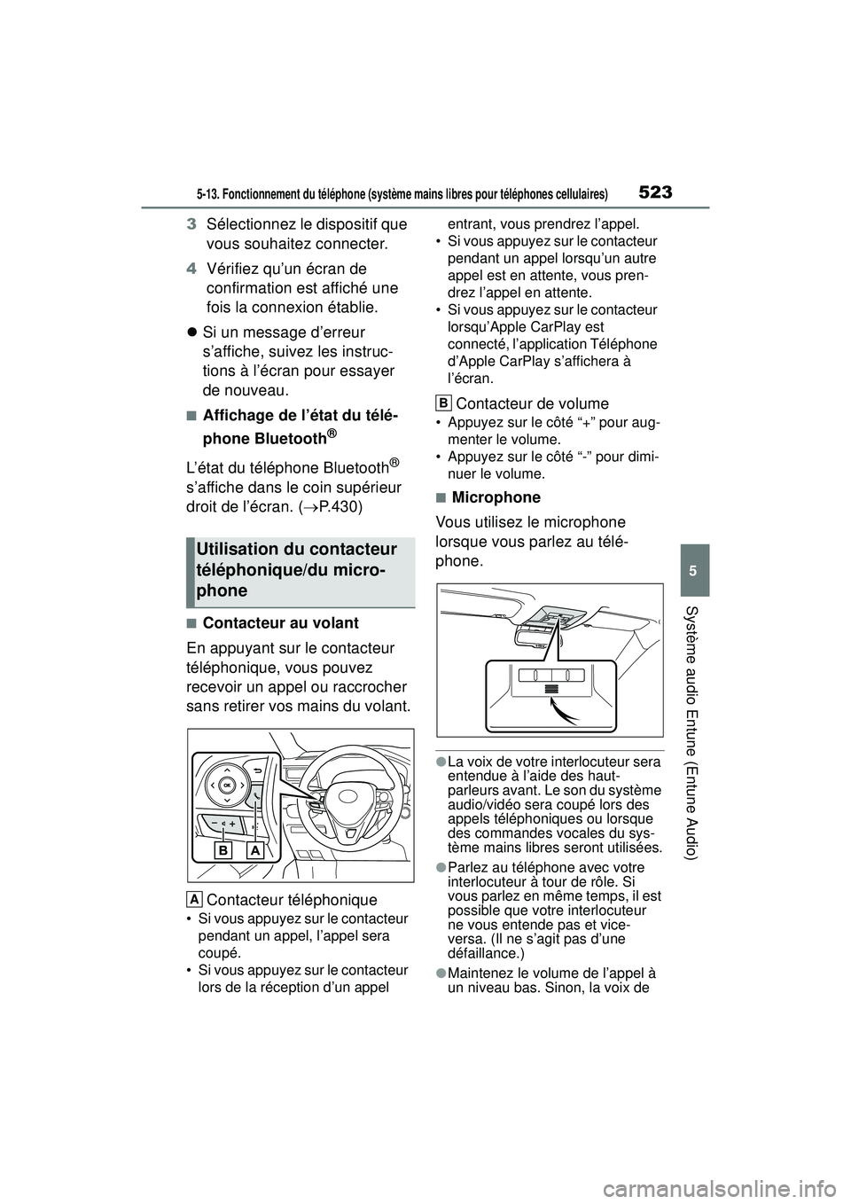 TOYOTA RAV4 2019 Manuel du propriétaire (in French) 5235-13. Fonctionnement du téléphone (système mains libres pour téléphones cellulaires)
5
Système audio Entune (Entune Audio)
3Sélectionnez le dispositif que
vous souhaitez connecter.
4 Vérif TOYOTA RAV4 2019 Manuel du propriétaire (in French) 5235-13. Fonctionnement du téléphone (système mains libres pour téléphones cellulaires)
5
Système audio Entune (Entune Audio)
3Sélectionnez le dispositif que
vous souhaitez connecter.
4 Vérif