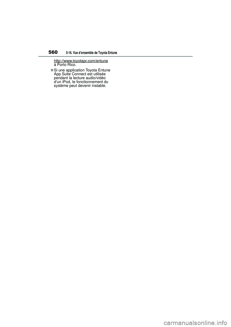 TOYOTA RAV4 2019 Manuel du propriétaire (in French) 5605-16. Vue d’ensemble de Toyota Entune
http://www.toyotapr.com/entuneà Porto Rico.
●Si une application Toyota Entune
App Suite Connect est utilisée
pendant la lecture audio/vidéo
d’un iP TOYOTA RAV4 2019 Manuel du propriétaire (in French) 5605-16. Vue d’ensemble de Toyota Entune
http://www.toyotapr.com/entuneà Porto Rico.
●Si une application Toyota Entune
App Suite Connect est utilisée
pendant la lecture audio/vidéo
d’un iP