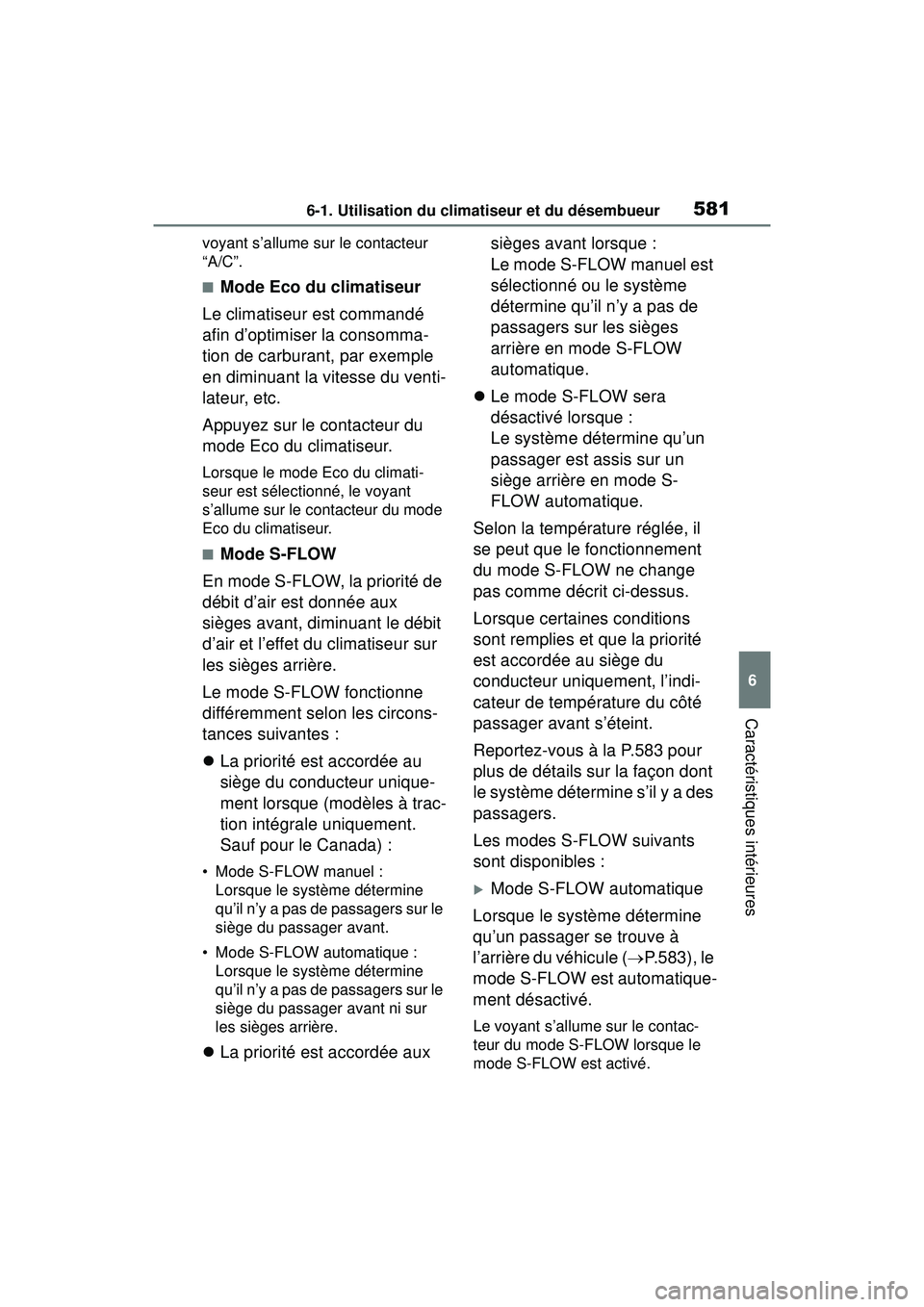 TOYOTA RAV4 2019 Manuel du propriétaire (in French) 5816-1. Utilisation du climatiseur et du désembueur
6
Caractéristiques intérieures
voyant s’allume sur le contacteur
“A/C”.
■Mode Eco du climatiseur
Le climatiseur est commandé
afin d’ TOYOTA RAV4 2019 Manuel du propriétaire (in French) 5816-1. Utilisation du climatiseur et du désembueur
6
Caractéristiques intérieures
voyant s’allume sur le contacteur
“A/C”.
■Mode Eco du climatiseur
Le climatiseur est commandé
afin d’