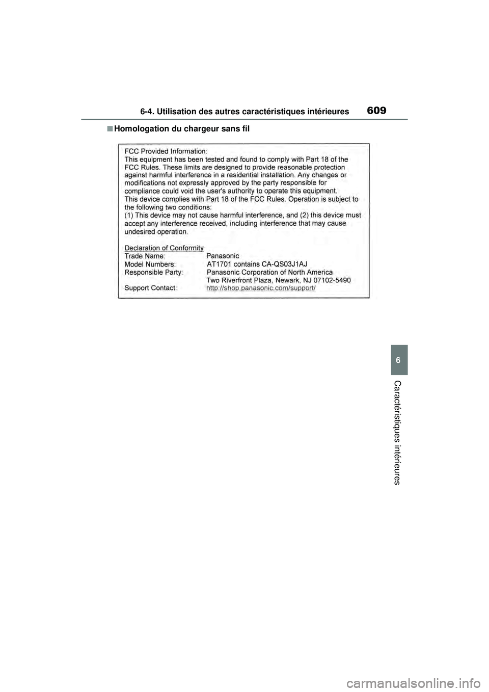 TOYOTA RAV4 2019 Manuel du propriétaire (in French) 6096-4. Utilisation des autres caractéristiques intérieures
6
Caractéristiques intérieures
■Homologation du chargeur sans fil TOYOTA RAV4 2019 Manuel du propriétaire (in French) 6096-4. Utilisation des autres caractéristiques intérieures
6
Caractéristiques intérieures
■Homologation du chargeur sans fil