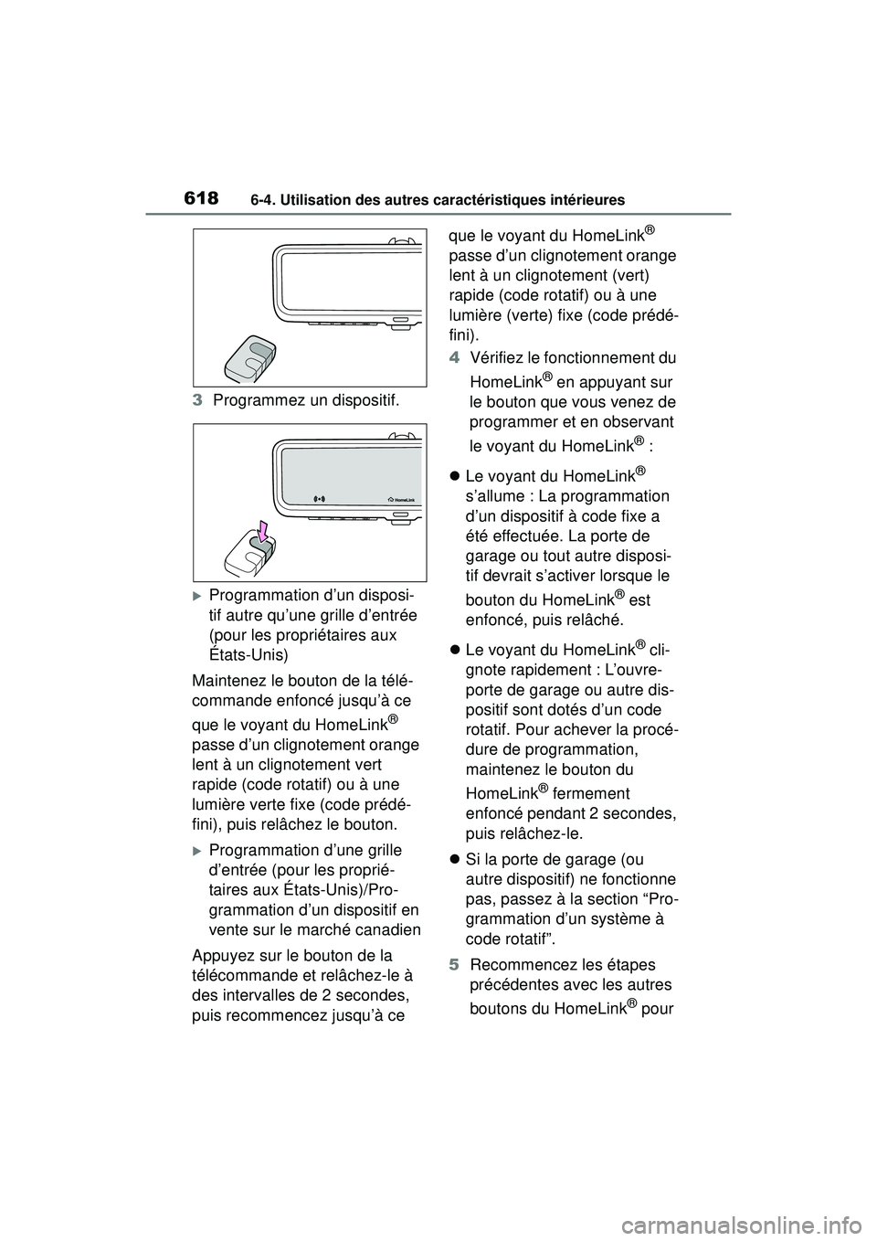 TOYOTA RAV4 2019 Manuel du propriétaire (in French) 6186-4. Utilisation des autres caractéristiques intérieures
3Programmez un dispositif.
Programmation d’un disposi-
tif autre qu’une grille d’entrée
(pour les propriétaires aux
États-Un TOYOTA RAV4 2019 Manuel du propriétaire (in French) 6186-4. Utilisation des autres caractéristiques intérieures
3Programmez un dispositif.
Programmation d’un disposi-
tif autre qu’une grille d’entrée
(pour les propriétaires aux
États-Un