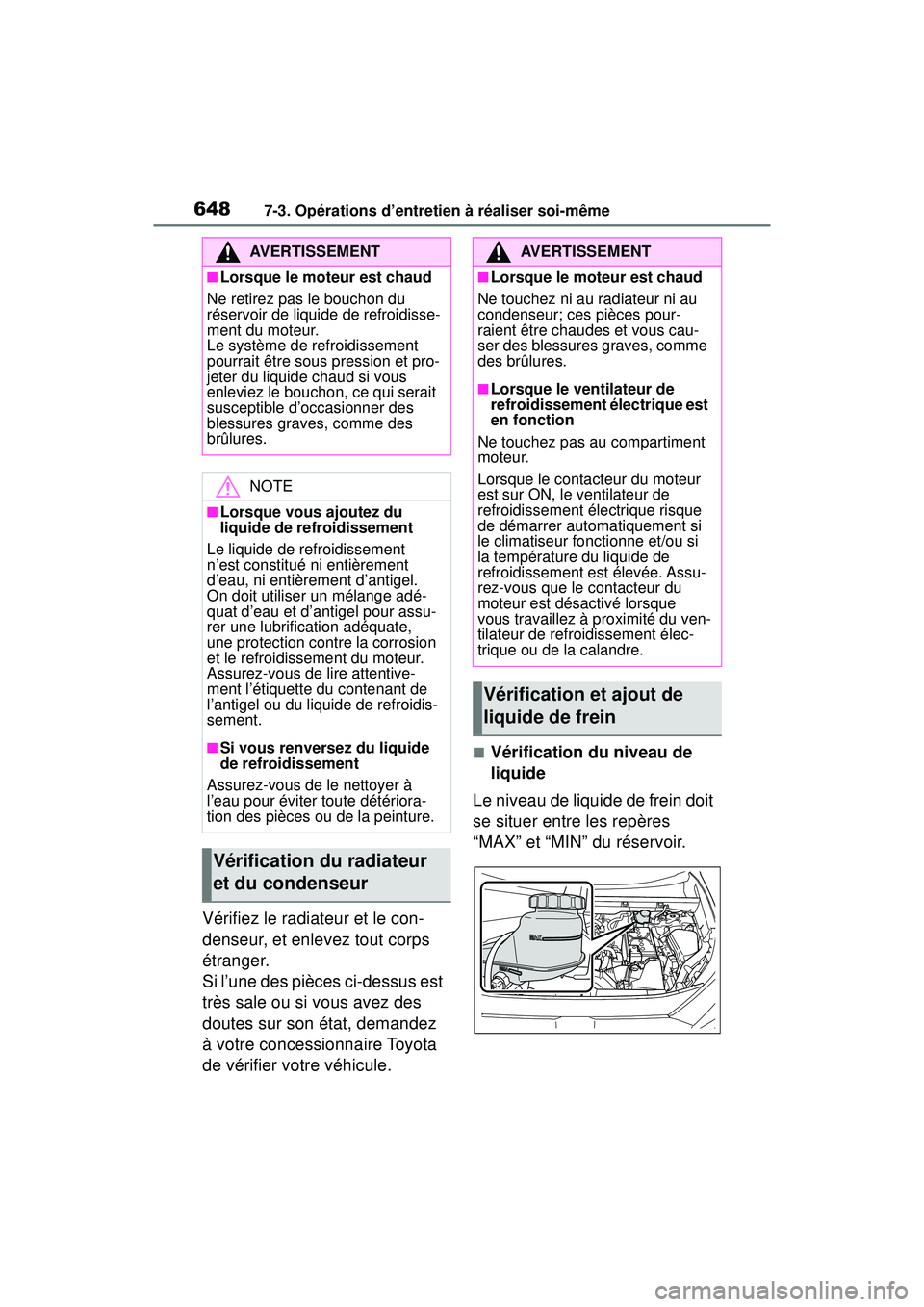 TOYOTA RAV4 2019 Manuel du propriétaire (in French) 6487-3. Opérations d’entretien à réaliser soi-même
Vérifiez le radiateur et le con-
denseur, et enlevez tout corps
étranger.
Si l’une des pièces ci-dessus est
très sale ou si vous avez d TOYOTA RAV4 2019 Manuel du propriétaire (in French) 6487-3. Opérations d’entretien à réaliser soi-même
Vérifiez le radiateur et le con-
denseur, et enlevez tout corps
étranger.
Si l’une des pièces ci-dessus est
très sale ou si vous avez d