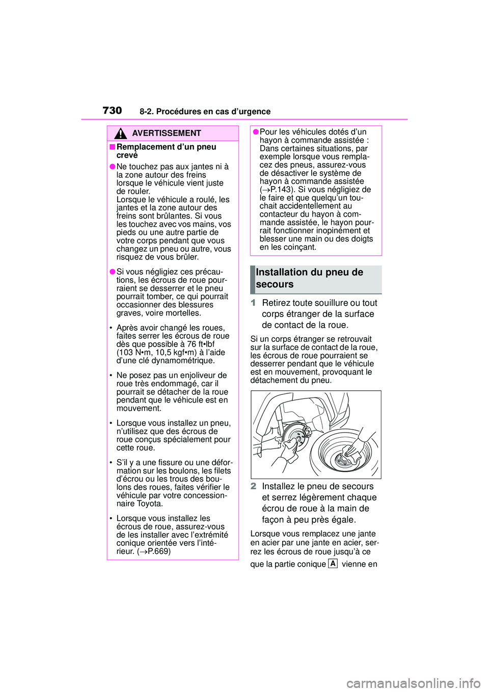TOYOTA RAV4 2019 Manuel du propriétaire (in French) 7308-2. Procédures en cas d’urgence
1Retirez toute souillure ou tout
corps étranger de la surface
de contact de la roue.
Si un corps étranger se retrouvait
sur la surface de contact de la roue TOYOTA RAV4 2019 Manuel du propriétaire (in French) 7308-2. Procédures en cas d’urgence
1Retirez toute souillure ou tout
corps étranger de la surface
de contact de la roue.
Si un corps étranger se retrouvait
sur la surface de contact de la roue