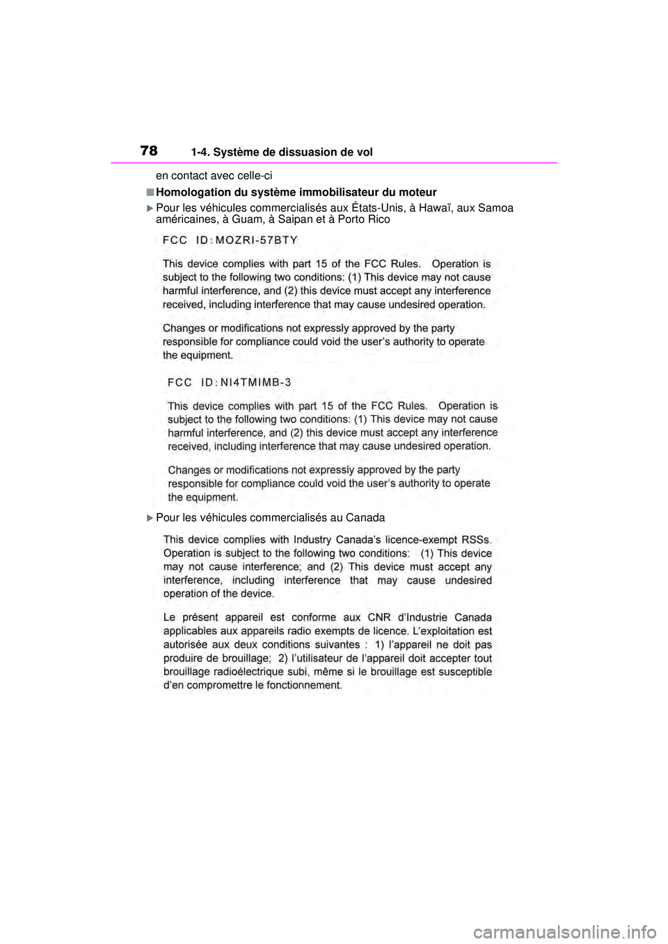 TOYOTA RAV4 2019 Manuel du propriétaire (in French) 781-4. Système de dissuasion de vol
en contact avec celle-ci
■Homologation du système immobilisateur du moteur
Pour les véhicules commercialisés aux États-Unis, à Hawaï, aux Samoa
améric TOYOTA RAV4 2019 Manuel du propriétaire (in French) 781-4. Système de dissuasion de vol
en contact avec celle-ci
■Homologation du système immobilisateur du moteur
Pour les véhicules commercialisés aux États-Unis, à Hawaï, aux Samoa
améric