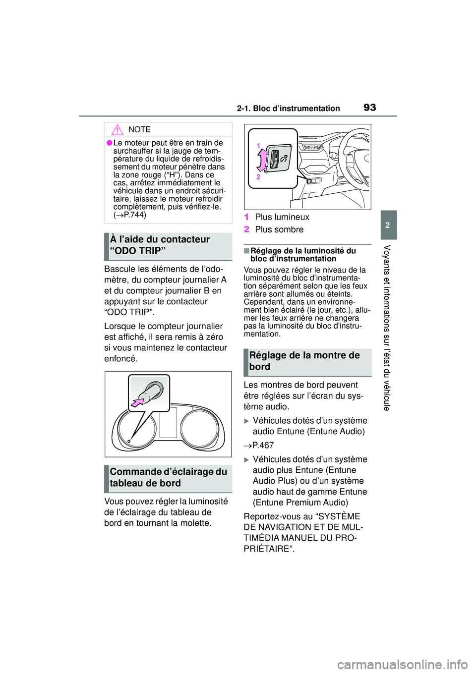 TOYOTA RAV4 2019 Manuel du propriétaire (in French) 932-1. Bloc d’instrumentation
2
Voyants et informations sur l’état du véhicule
Bascule les éléments de l’odo-
mètre, du compteur journalier A
et du compteur journalier B en
appuyant sur l TOYOTA RAV4 2019 Manuel du propriétaire (in French) 932-1. Bloc d’instrumentation
2
Voyants et informations sur l’état du véhicule
Bascule les éléments de l’odo-
mètre, du compteur journalier A
et du compteur journalier B en
appuyant sur l