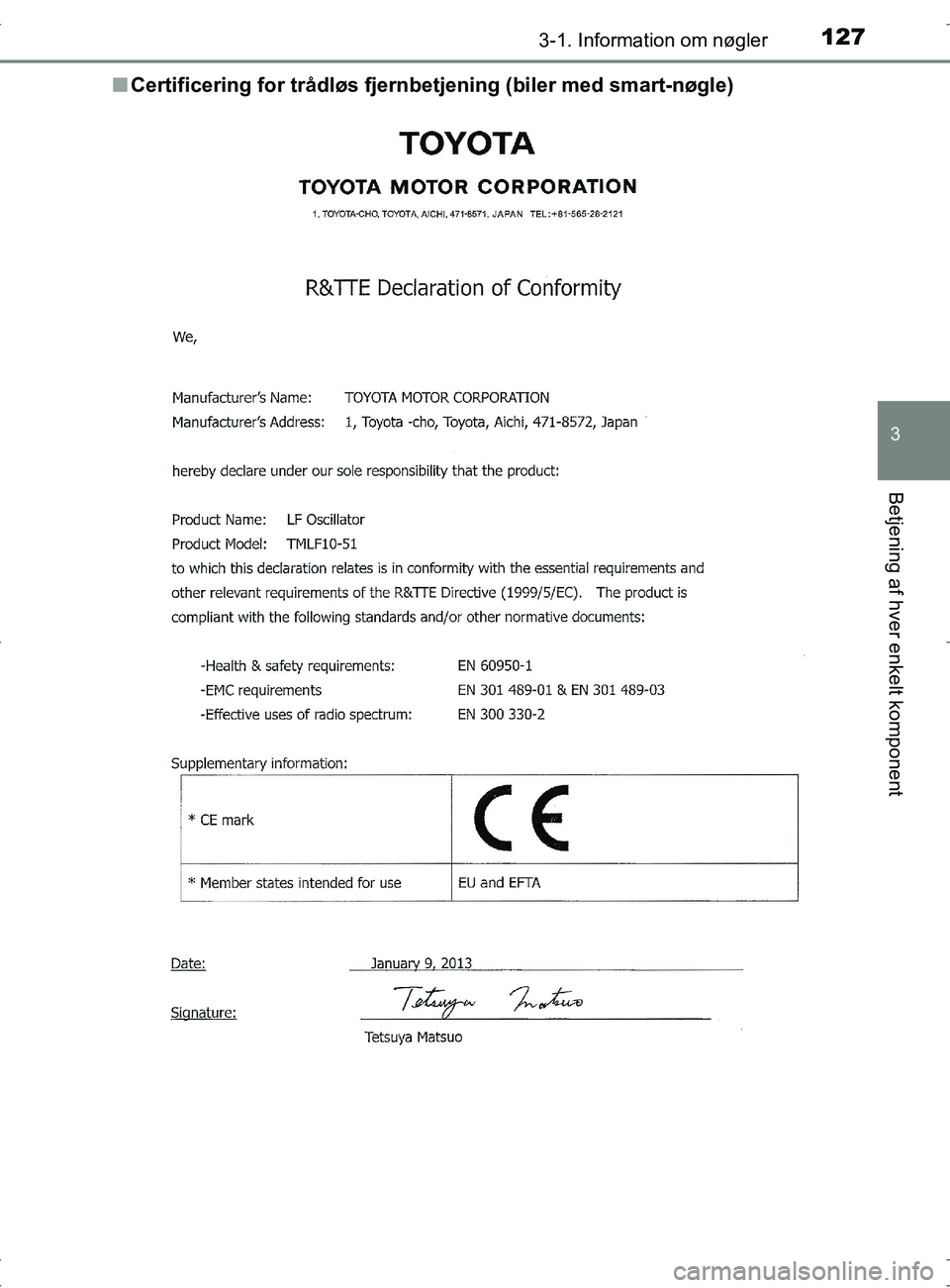 TOYOTA RAV4 2017  Brugsanvisning (in Danish) 1273-1. Information om nøgler
3
Betjening af hver enkelt komponent
OM42753DKn
Certificering for trådløs fjernbetjening (b iler med smart-nøgle)
OM42753DK.book  Page 127  Wednesday, September 7, 20