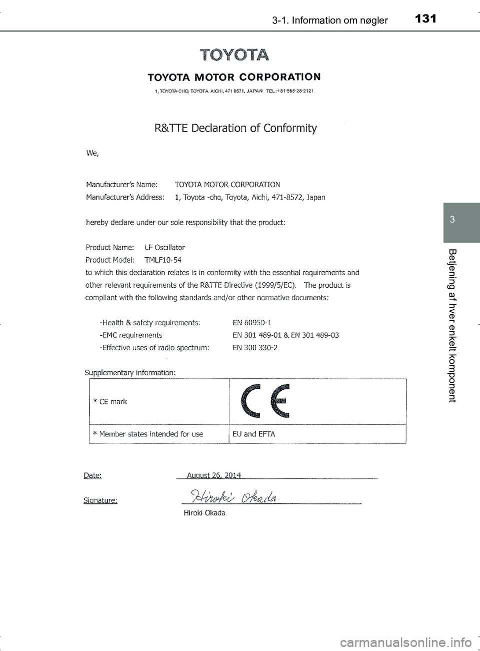 TOYOTA RAV4 2017 Brugsanvisning (in Danish) 1313-1. Information om nøgler
3
Betjening af hver enkelt komponent
OM42753DK
OM42753DK.book Page 131 Wednesday, September 7, 2016 2:13 PM TOYOTA RAV4 2017 Brugsanvisning (in Danish) 1313-1. Information om nøgler
3
Betjening af hver enkelt komponent
OM42753DK
OM42753DK.book Page 131 Wednesday, September 7, 2016 2:13 PM