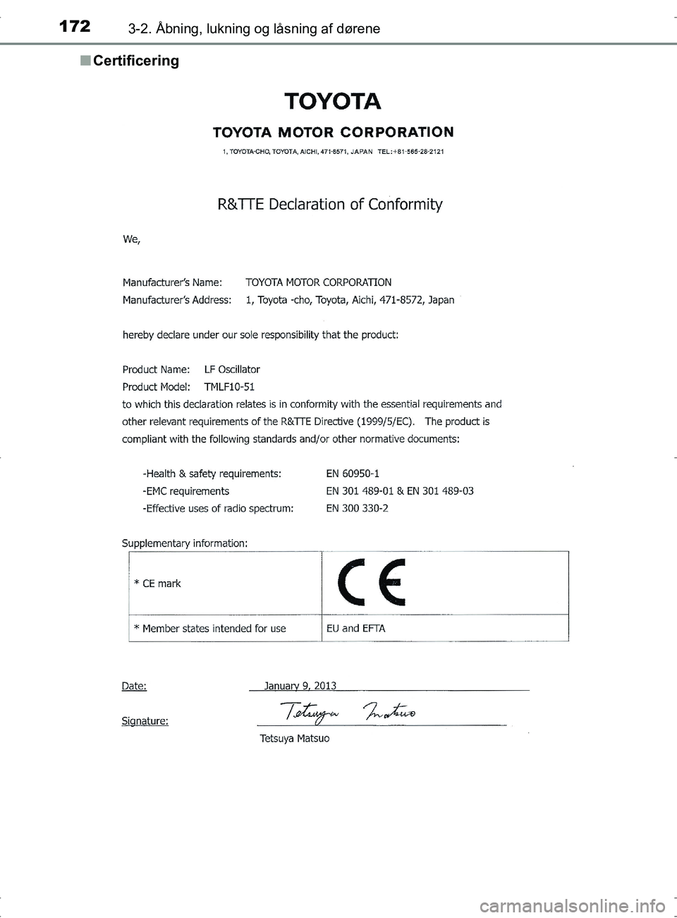TOYOTA RAV4 2017  Brugsanvisning (in Danish) 1723-2. Åbning, lukning og låsning af dørene
OM42753DKn
Certificering
OM42753DK.book  Page 172  Wednesday, September 7, 2016  2:13 PM 