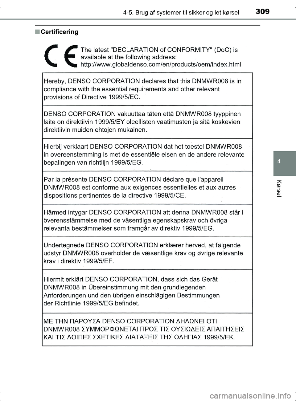 TOYOTA RAV4 2017 Brugsanvisning (in Danish) 3094-5. Brug af systemer til sikker og let kørsel
4
Kørsel
OM42753DK
nCertificering
OM42753DK.book Page 309 Wednesday, September 7, 2016 2:13 PM TOYOTA RAV4 2017 Brugsanvisning (in Danish) 3094-5. Brug af systemer til sikker og let kørsel
4
Kørsel
OM42753DK
nCertificering
OM42753DK.book Page 309 Wednesday, September 7, 2016 2:13 PM