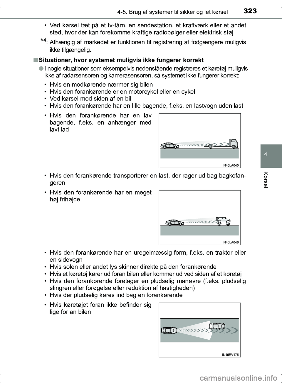 TOYOTA RAV4 2017 Brugsanvisning (in Danish) 3234-5. Brug af systemer til sikker og let kørsel
4
Kørsel
OM42753DK• Ved kørsel tæt på et tv-tårn, en sendestation, et kraftværk eller et andet
sted, hvor der kan forekomme kraftige radiobø TOYOTA RAV4 2017 Brugsanvisning (in Danish) 3234-5. Brug af systemer til sikker og let kørsel
4
Kørsel
OM42753DK• Ved kørsel tæt på et tv-tårn, en sendestation, et kraftværk eller et andet
sted, hvor der kan forekomme kraftige radiobø