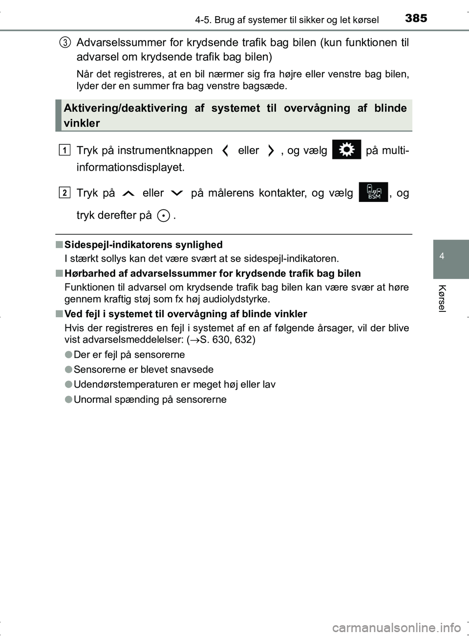 TOYOTA RAV4 2017 Brugsanvisning (in Danish) 3854-5. Brug af systemer til sikker og let kørsel
4
Kørsel
OM42753DK
Advarselssummer for krydsende trafik bag bilen (kun funktionen til
advarsel om krydsende trafik bag bilen)
Når det registreres, TOYOTA RAV4 2017 Brugsanvisning (in Danish) 3854-5. Brug af systemer til sikker og let kørsel
4
Kørsel
OM42753DK
Advarselssummer for krydsende trafik bag bilen (kun funktionen til
advarsel om krydsende trafik bag bilen)
Når det registreres,