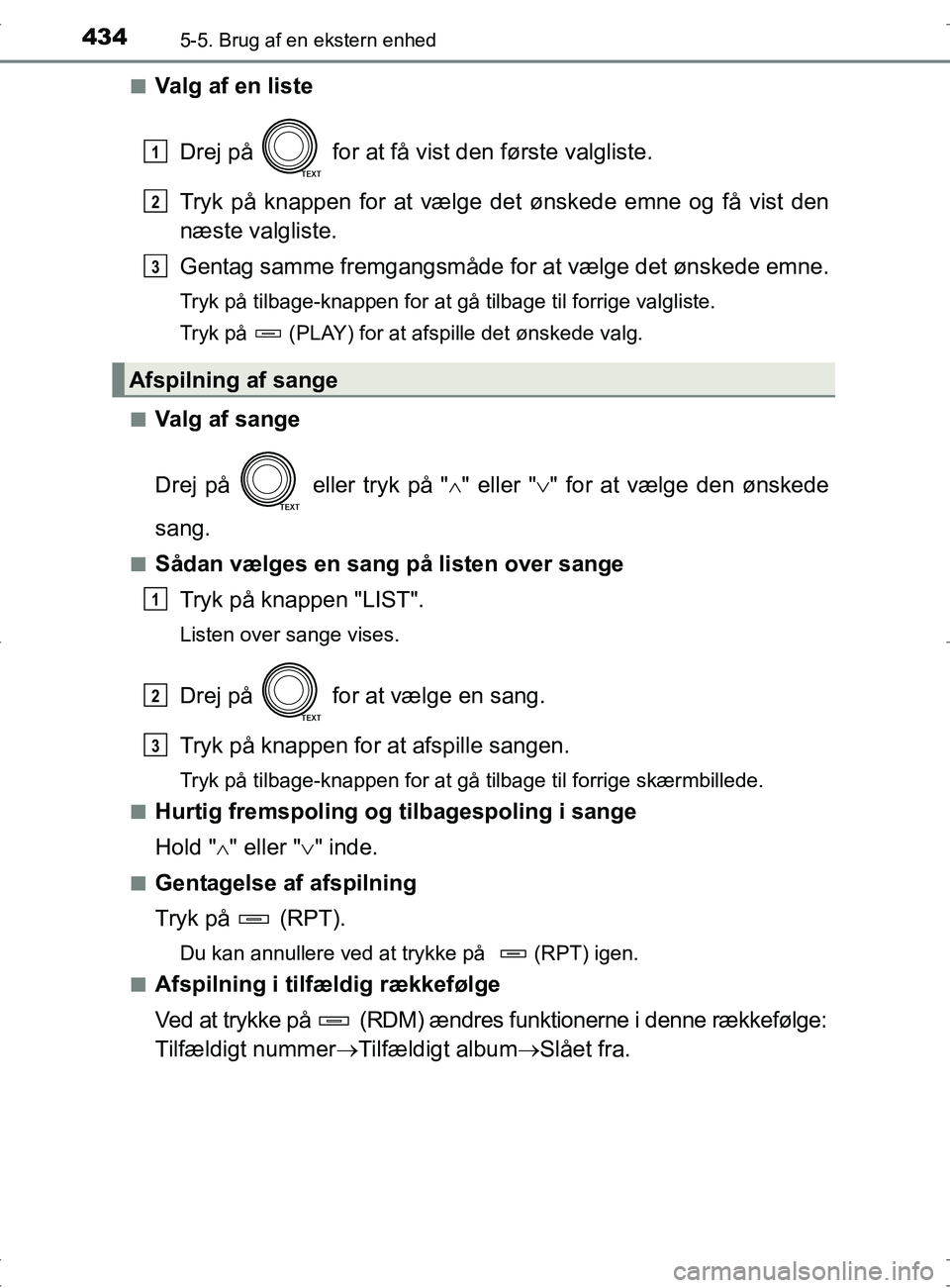 TOYOTA RAV4 2017 Brugsanvisning (in Danish) 4345-5. Brug af en ekstern enhed
OM42753DKn
Valg af en liste
Drej på for at få vist den første valgliste.
Tryk på knappen for at vælge det ønskede emne og få vist den
næste valgliste.
Genta TOYOTA RAV4 2017 Brugsanvisning (in Danish) 4345-5. Brug af en ekstern enhed
OM42753DKn
Valg af en liste
Drej på for at få vist den første valgliste.
Tryk på knappen for at vælge det ønskede emne og få vist den
næste valgliste.
Genta