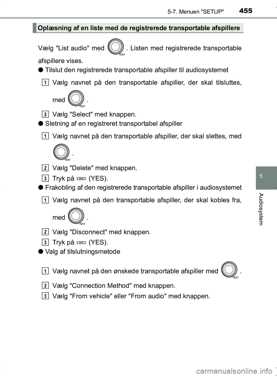TOYOTA RAV4 2017 Brugsanvisning (in Danish) 4555-7. Menuen "SETUP"
5
Audiosystem
OM42753DK
Vælg "List audio" med . Listen med registrerede transportable
afspillere vises.
lTilslut den registrerede transportable afspiller til audiosystemet
Væ TOYOTA RAV4 2017 Brugsanvisning (in Danish) 4555-7. Menuen "SETUP"
5
Audiosystem
OM42753DK
Vælg "List audio" med . Listen med registrerede transportable
afspillere vises.
lTilslut den registrerede transportable afspiller til audiosystemet
Væ