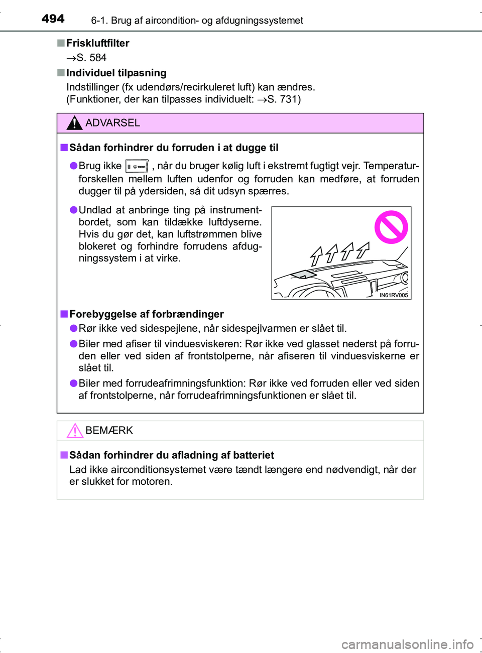 TOYOTA RAV4 2017  Brugsanvisning (in Danish) 4946-1. Brug af aircondition- og afdugningssystemet
OM42753DKn
Friskluftfilter
S. 584
n Individuel tilpasning
Indstillinger (fx udendørs/recirkuleret luft) kan ændres.
(Funktioner, der kan tilpas