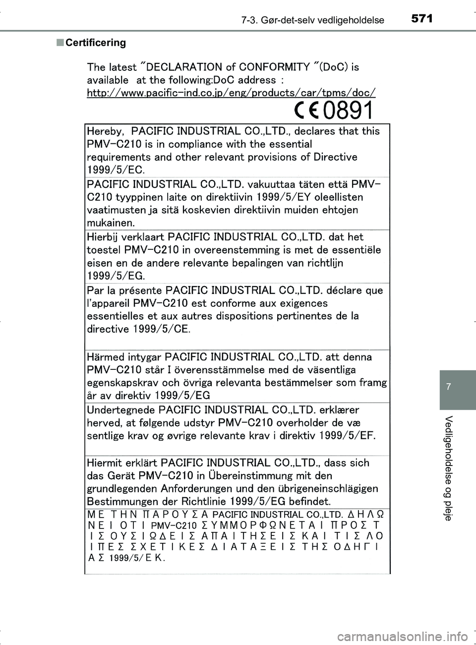 TOYOTA RAV4 2017  Brugsanvisning (in Danish) 5717-3. Gør-det-selv vedligeholdelse
OM42753DK
7
Vedligeholdelse og pleje
nCertificering
OM42753DK.book  Page 571  Wednesday, September 7, 2016  2:13 PM 