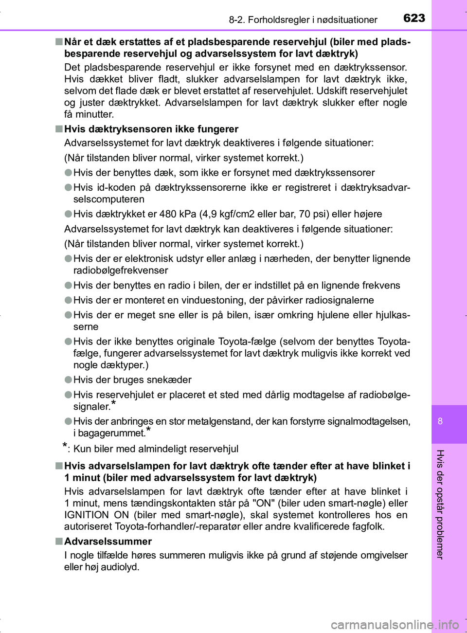 TOYOTA RAV4 2017 Brugsanvisning (in Danish) 6238-2. Forholdsregler i nødsituationer
8
Hvis der opstår problemer
OM42753DKn
Når et dæk erstattes af et pladsbesparende reservehjul (biler med plads-
besparende reservehjul og ad varselssystem f TOYOTA RAV4 2017 Brugsanvisning (in Danish) 6238-2. Forholdsregler i nødsituationer
8
Hvis der opstår problemer
OM42753DKn
Når et dæk erstattes af et pladsbesparende reservehjul (biler med plads-
besparende reservehjul og ad varselssystem f