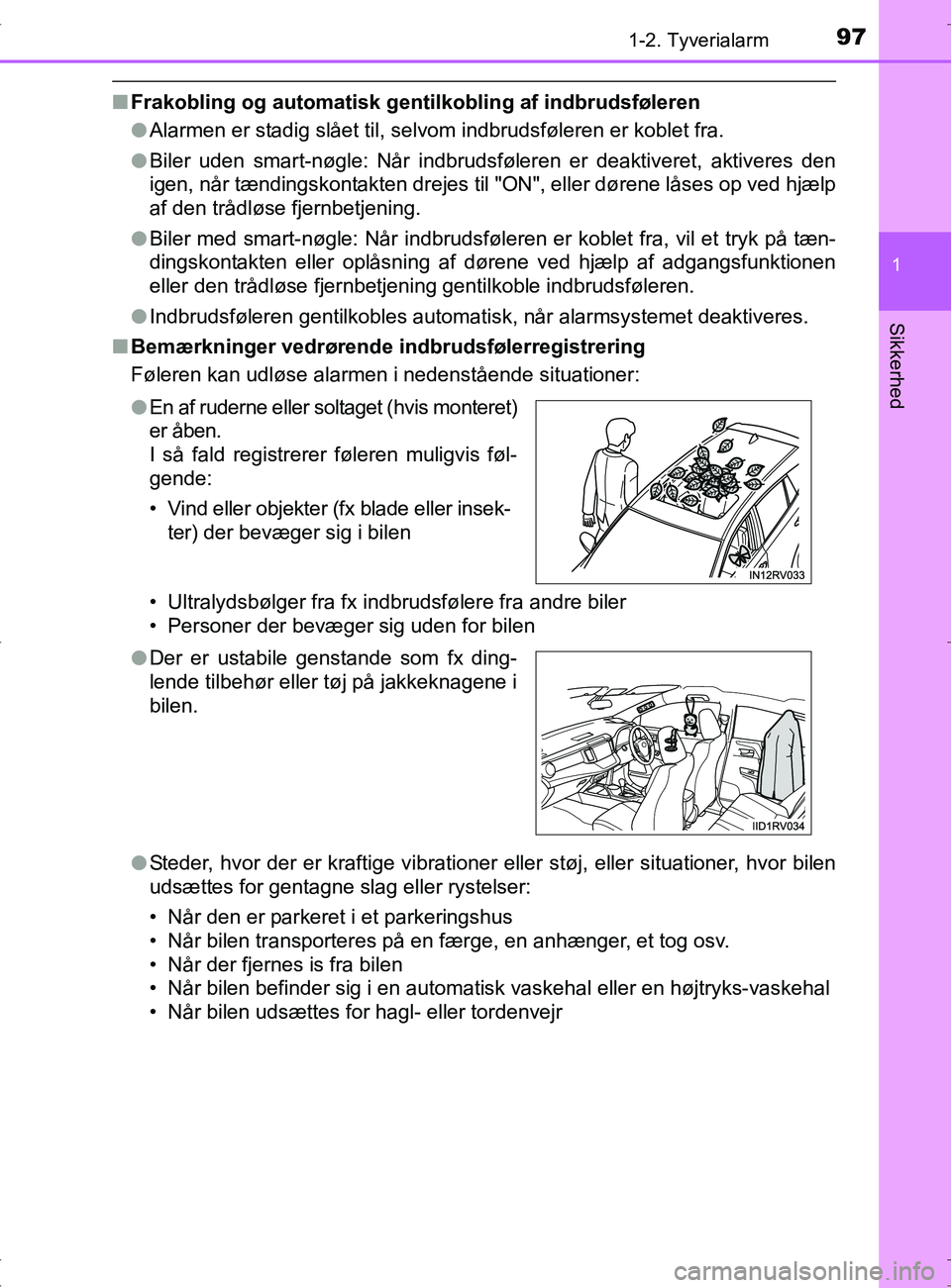 TOYOTA RAV4 2017 Brugsanvisning (in Danish) 971-2. Tyverialarm
1
OM42753DK
Sikkerhed
nFrakobling og automatisk gentilkobling af indbrudsføleren
lAlarmen er stadig slået til, selvom indbrudsføleren er koblet fra.
l Biler uden smart-nøgle: N TOYOTA RAV4 2017 Brugsanvisning (in Danish) 971-2. Tyverialarm
1
OM42753DK
Sikkerhed
nFrakobling og automatisk gentilkobling af indbrudsføleren
lAlarmen er stadig slået til, selvom indbrudsføleren er koblet fra.
l Biler uden smart-nøgle: N