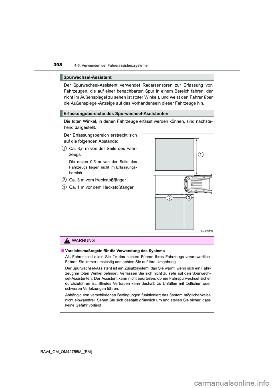 TOYOTA RAV4 2017  Betriebsanleitungen (in German) 3984-5. Verwenden der Fahrerassistenzsysteme
RAV4_OM_OM42755M_(EM)
Der Spurwechsel-Assistent verwendet Radarsensoren zur Erfassung von
Fahrzeugen, die auf einer benachbarten Spur in einem Bereich fahr