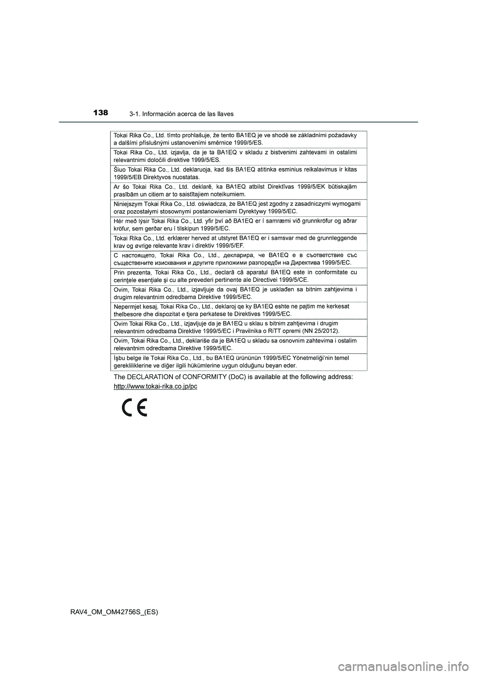 TOYOTA RAV4 2017 Manual del propietario (in Spanish) 1383-1. Información acerca de las llaves
RAV4_OM_OM42756S_(ES) TOYOTA RAV4 2017 Manual del propietario (in Spanish) 1383-1. Información acerca de las llaves
RAV4_OM_OM42756S_(ES)