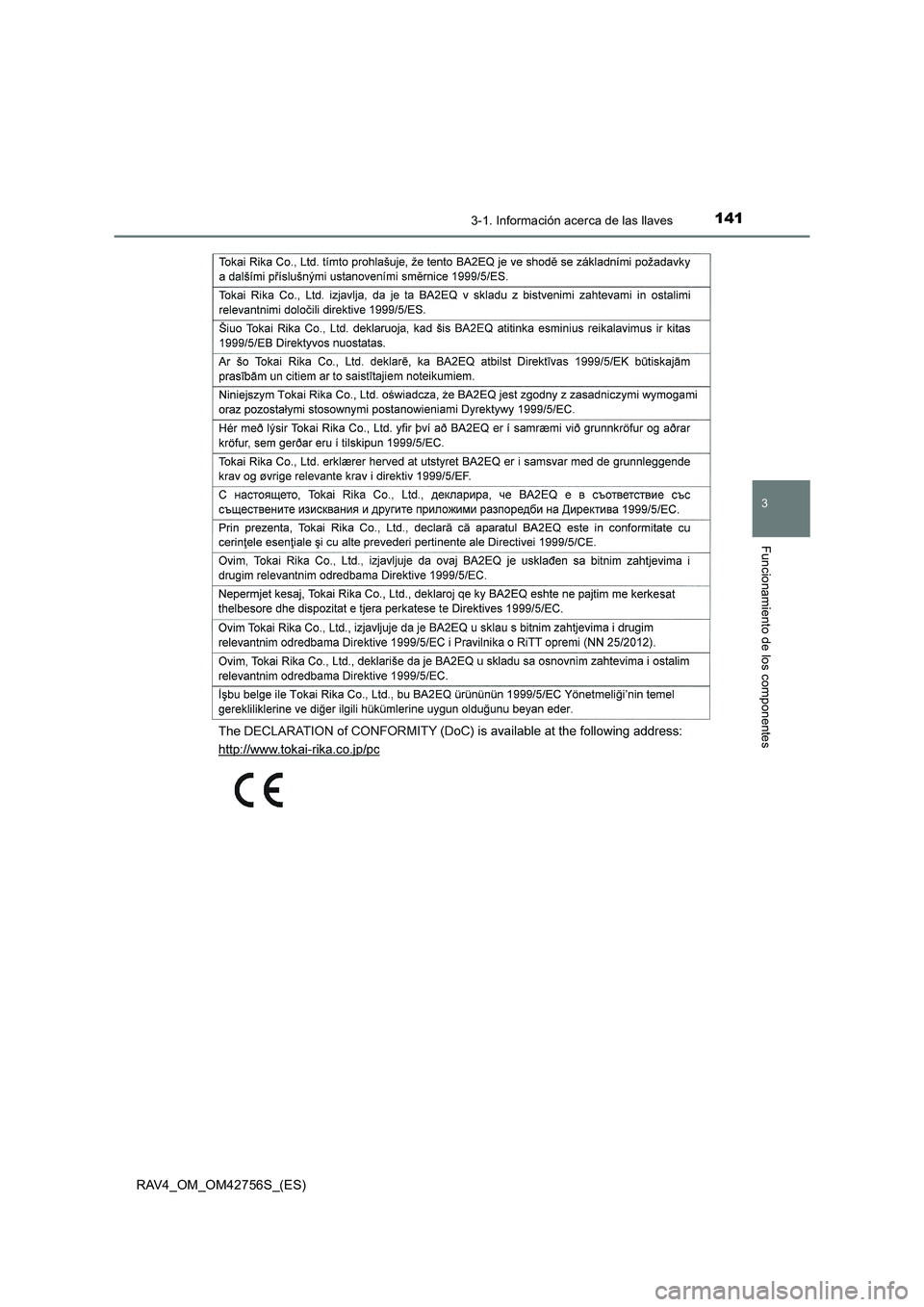 TOYOTA RAV4 2017  Manual del propietario (in Spanish) 1413-1. Información acerca de las llaves
3
Funcionamiento de los componentes
RAV4_OM_OM42756S_(ES) 