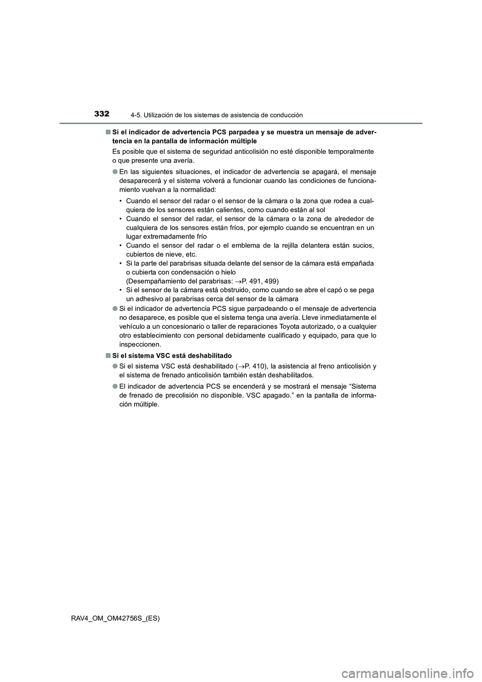 TOYOTA RAV4 2017 Manual del propietario (in Spanish) 3324-5. Utilización de los sistemas de asistencia de conducción
RAV4_OM_OM42756S_(ES)■
Si el indicador de advertencia PCS parpadea y se muestra un mensaje de adver-
tencia en la pantalla de inform TOYOTA RAV4 2017 Manual del propietario (in Spanish) 3324-5. Utilización de los sistemas de asistencia de conducción
RAV4_OM_OM42756S_(ES)■
Si el indicador de advertencia PCS parpadea y se muestra un mensaje de adver-
tencia en la pantalla de inform