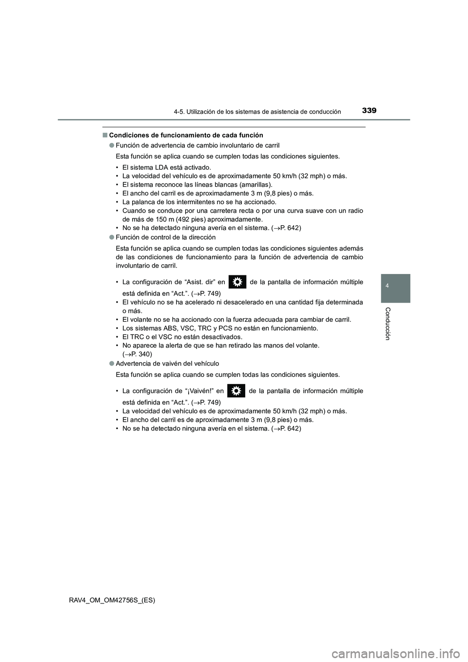 TOYOTA RAV4 2017 Manual del propietario (in Spanish) 3394-5. Utilización de los sistemas de asistencia de conducción
4
Conducción
RAV4_OM_OM42756S_(ES)
■Condiciones de funcionamiento de cada función
●Función de advertencia de cambio involuntari TOYOTA RAV4 2017 Manual del propietario (in Spanish) 3394-5. Utilización de los sistemas de asistencia de conducción
4
Conducción
RAV4_OM_OM42756S_(ES)
■Condiciones de funcionamiento de cada función
●Función de advertencia de cambio involuntari