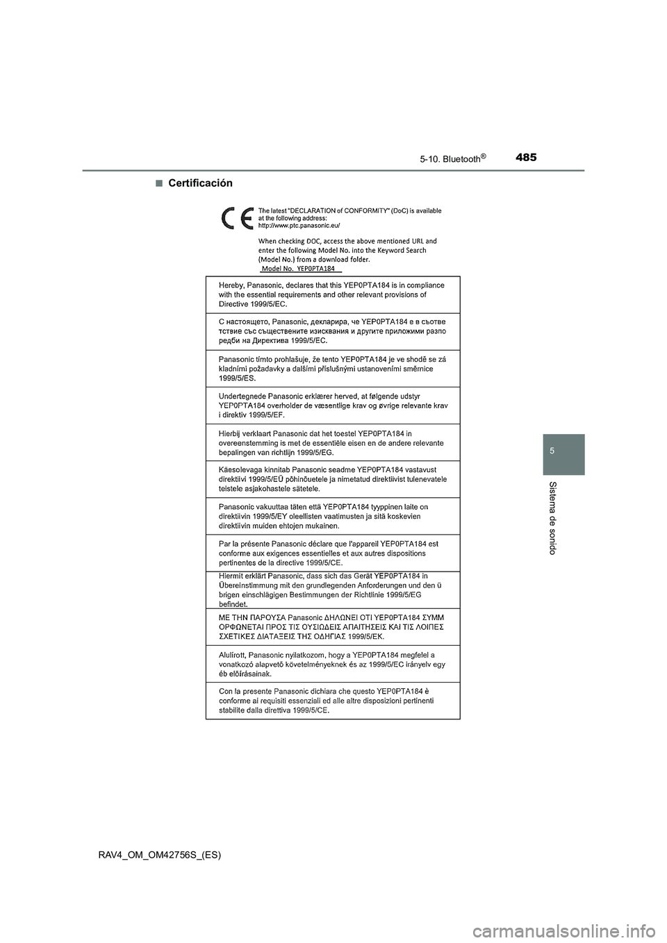 TOYOTA RAV4 2017  Manual del propietario (in Spanish) 4855-10. Bluetooth®
5
Sistema de sonido
RAV4_OM_OM42756S_(ES)■
Certificación 