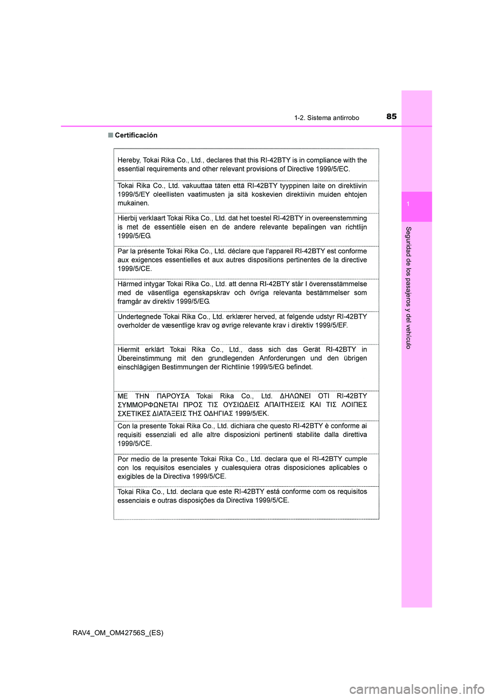 TOYOTA RAV4 2017  Manual del propietario (in Spanish) 851-2. Sistema antirrobo
1
RAV4_OM_OM42756S_(ES)
Seguridad de los pasajeros y del vehículo
■Certificación 
