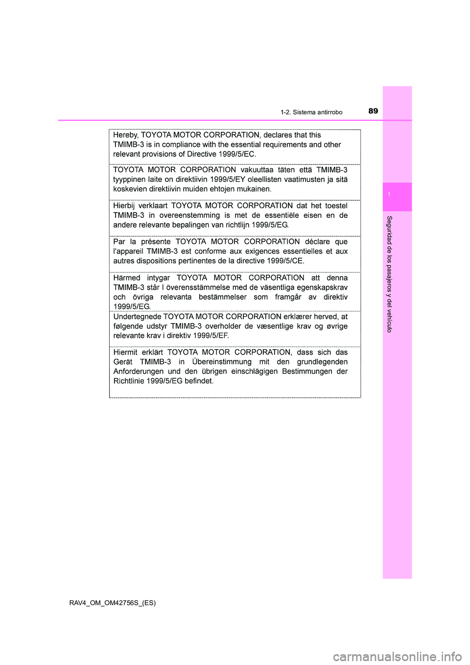 TOYOTA RAV4 2017  Manual del propietario (in Spanish) 891-2. Sistema antirrobo
1
RAV4_OM_OM42756S_(ES)
Seguridad de los pasajeros y del vehículo 