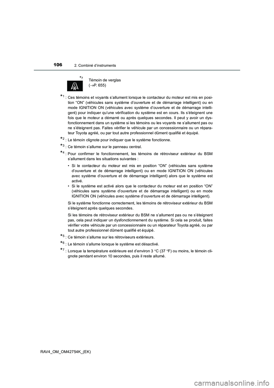TOYOTA RAV4 2017  Manuel du propriétaire (in French) 1062. Combiné d’instruments
RAV4_OM_OM42754K_(EK)
*1 : Ces témoins et voyants s’allument lorsque le contacteur du moteur est mis en posi-tion “ON” (véhicules sans système d’ouverture et 