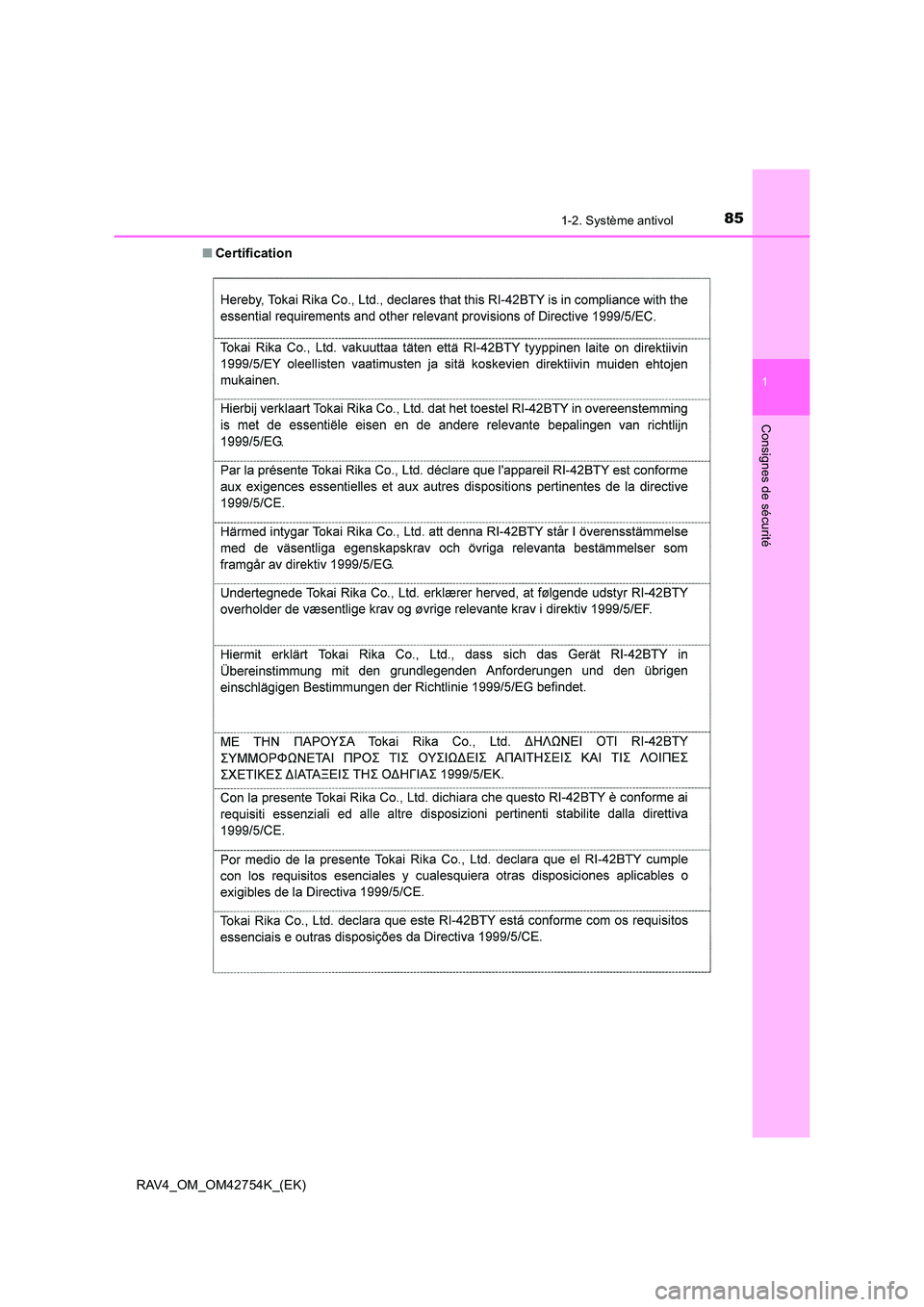 TOYOTA RAV4 2017  Manuel du propriétaire (in French) 851-2. Système antivol
1
RAV4_OM_OM42754K_(EK)
Consignes de sécurité
■Certification 