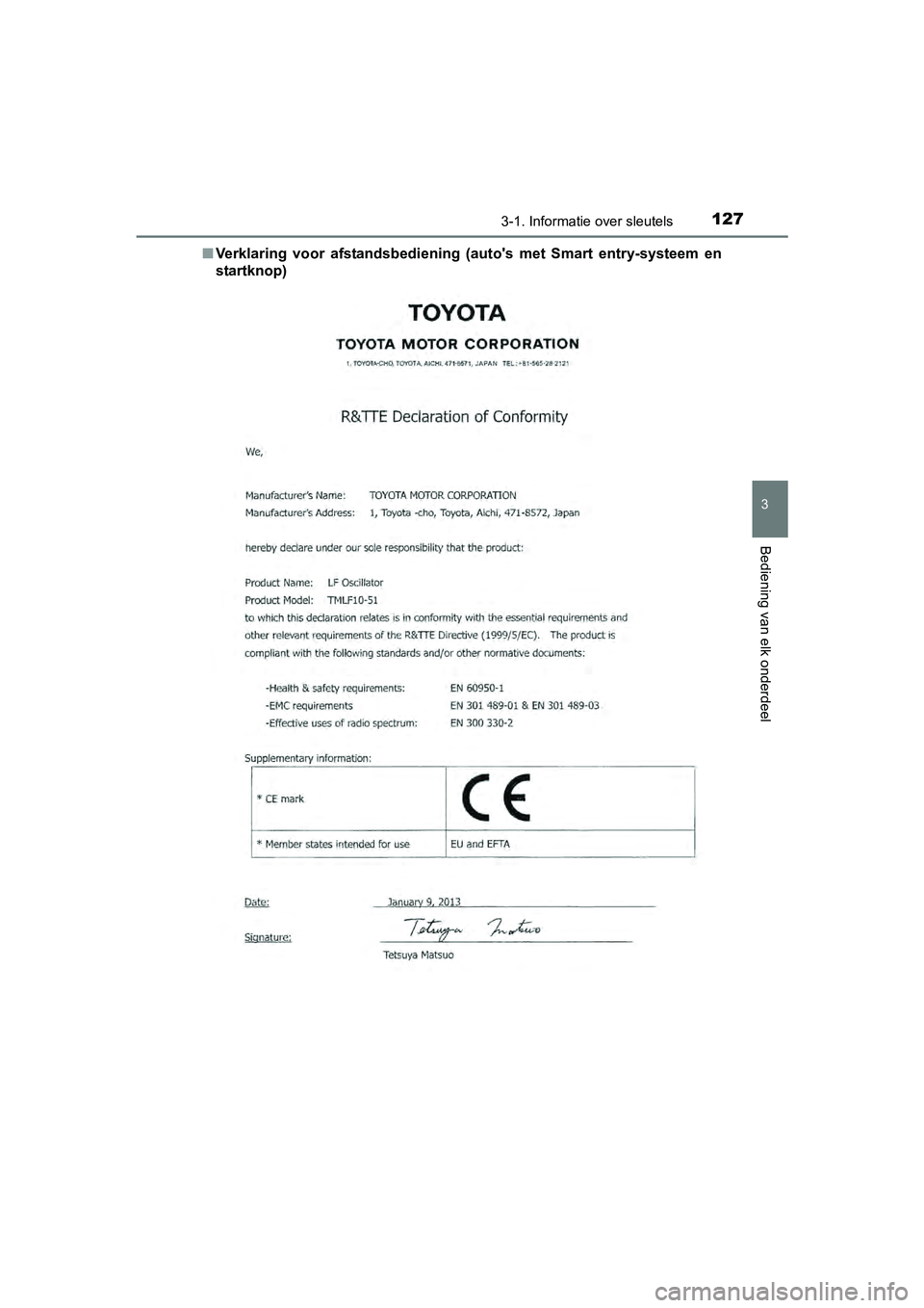TOYOTA RAV4 2017  Instructieboekje (in Dutch) 1273-1. Informatie over sleutels
3
Bediening van elk onderdeel
RAV4_OM_OM42753E_(EE)■
Verklaring  voor  afstandsbedienin g  (auto's  met  Smart  entry-systeem  en
startknop)
RAV4_OM_OM42753E_(EE