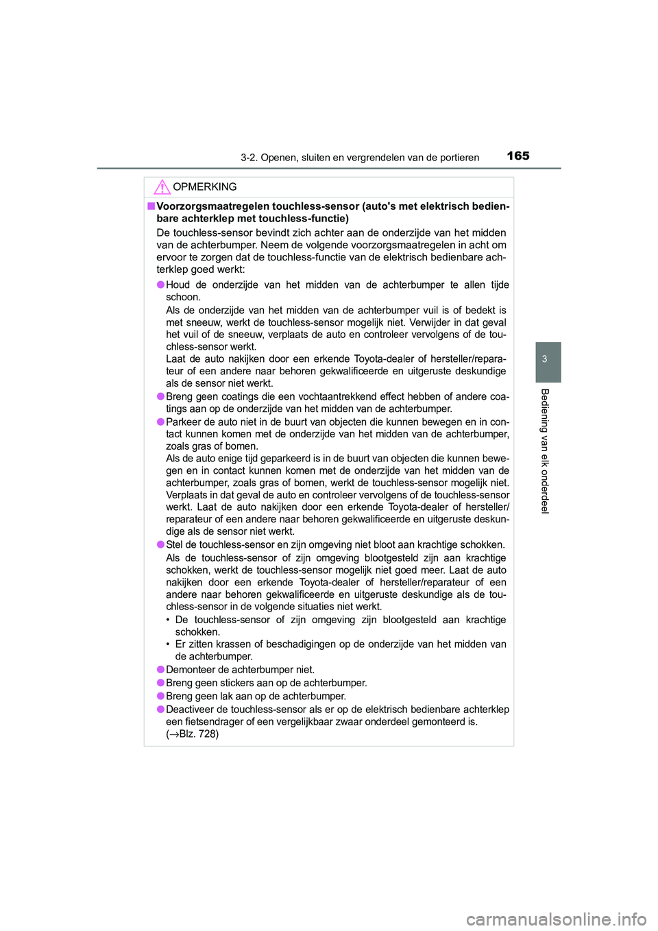 TOYOTA RAV4 2017 Instructieboekje (in Dutch) 1653-2. Openen, sluiten en vergrendelen van de portieren
3
Bediening van elk onderdeel
RAV4_OM_OM42753E_(EE)
OPMERKING
■Voorzorgsmaatregelen touchless- sensor (auto's met elektrisch bedien-
bare TOYOTA RAV4 2017 Instructieboekje (in Dutch) 1653-2. Openen, sluiten en vergrendelen van de portieren
3
Bediening van elk onderdeel
RAV4_OM_OM42753E_(EE)
OPMERKING
■Voorzorgsmaatregelen touchless- sensor (auto's met elektrisch bedien-
bare
