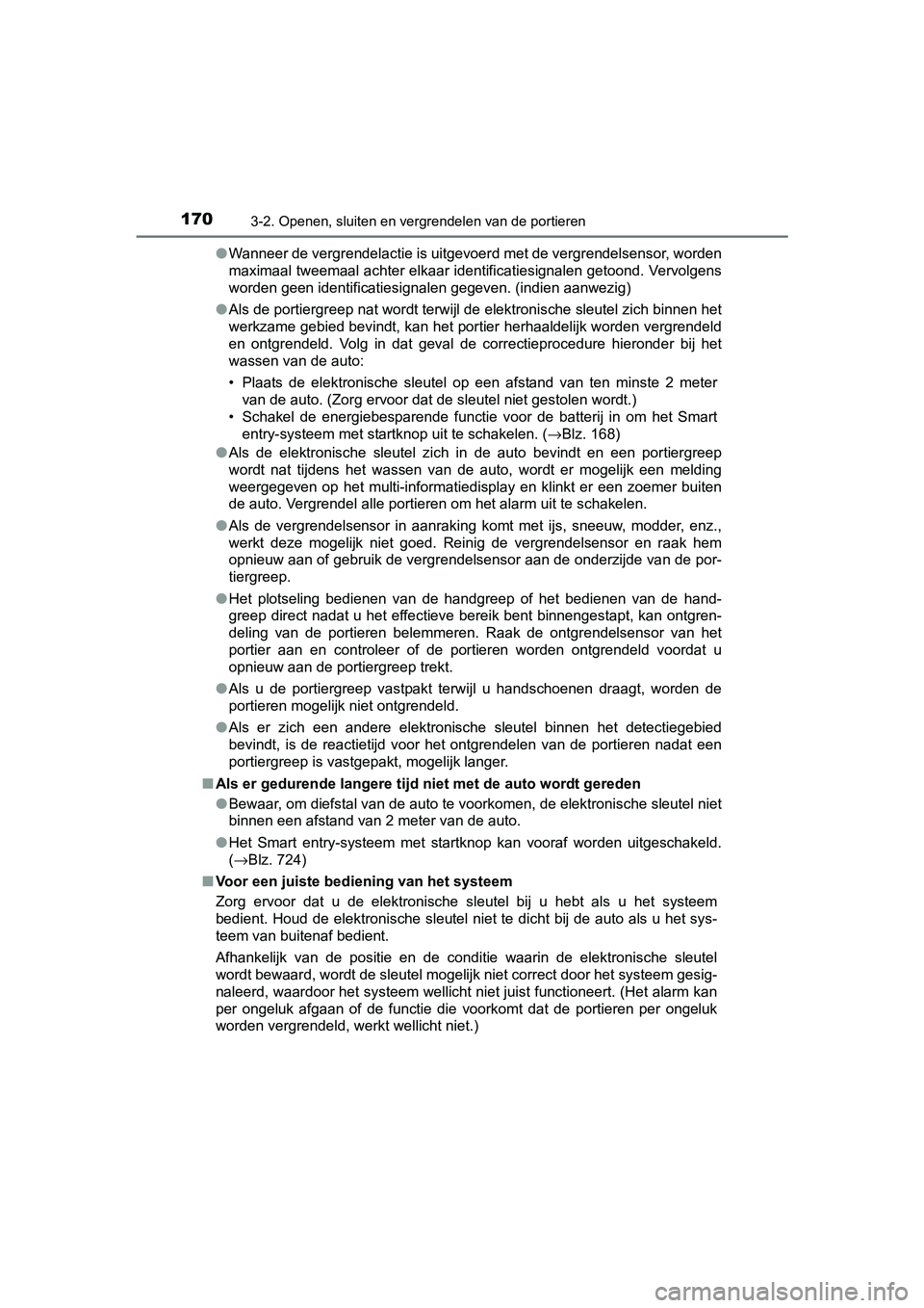 TOYOTA RAV4 2017 Instructieboekje (in Dutch) 1703-2. Openen, sluiten en vergrendelen van de portieren
RAV4_OM_OM42753E_(EE)●
Wanneer de vergrendelactie is uitgevoerd met de vergrendelsensor, worden
maximaal tweemaal achter elkaar identificatie TOYOTA RAV4 2017 Instructieboekje (in Dutch) 1703-2. Openen, sluiten en vergrendelen van de portieren
RAV4_OM_OM42753E_(EE)●
Wanneer de vergrendelactie is uitgevoerd met de vergrendelsensor, worden
maximaal tweemaal achter elkaar identificatie