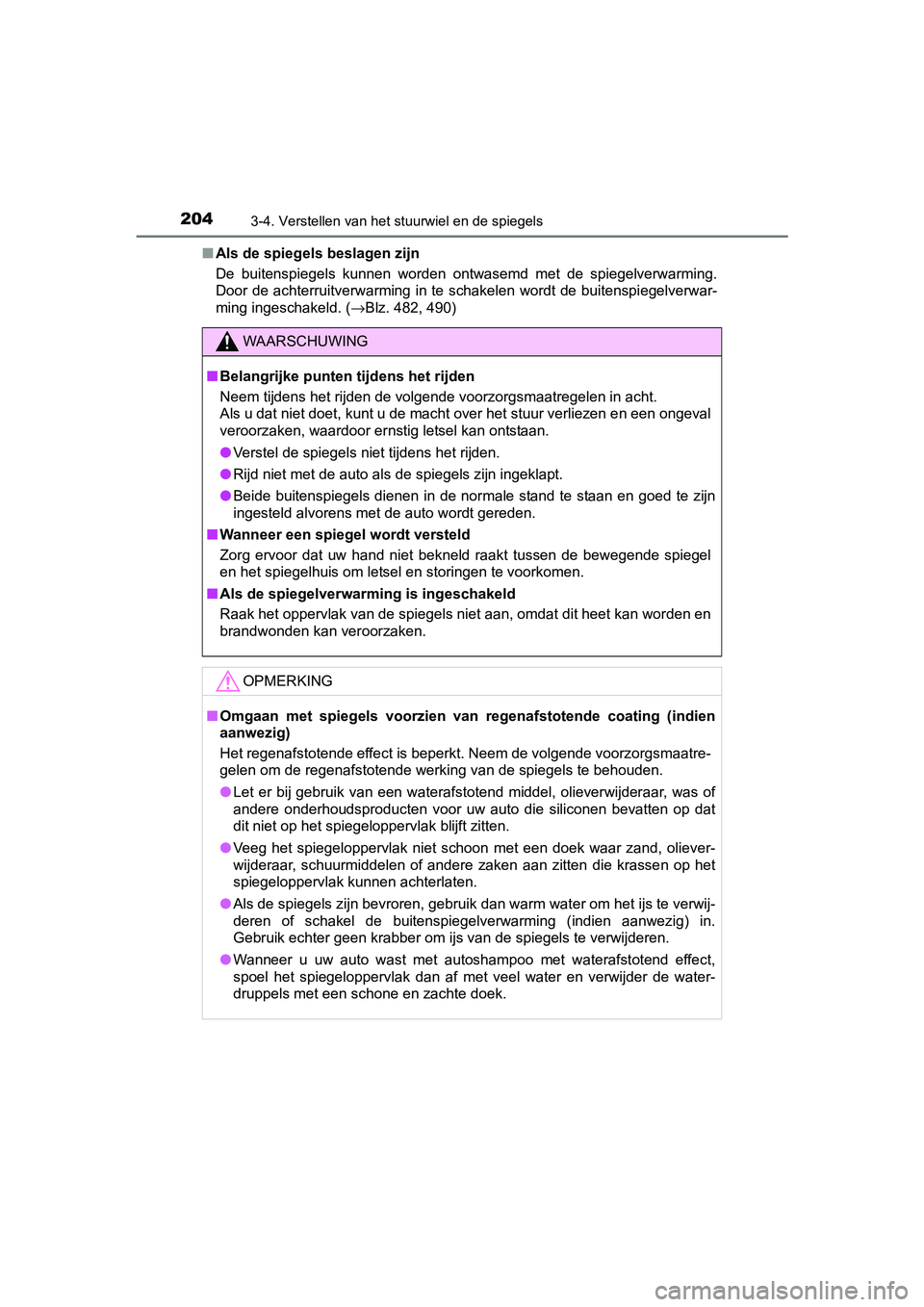 TOYOTA RAV4 2017 Instructieboekje (in Dutch) 2043-4. Verstellen van het stuurwiel en de spiegels
RAV4_OM_OM42753E_(EE)■
Als de spiegels beslagen zijn
De buitenspiegels kunnen worden ontwasemd met de spiegelverwarm ing.
Door de achterrui TOYOTA RAV4 2017 Instructieboekje (in Dutch) 2043-4. Verstellen van het stuurwiel en de spiegels
RAV4_OM_OM42753E_(EE)■
Als de spiegels beslagen zijn
De buitenspiegels kunnen worden ontwasemd met de spiegelverwarm ing.
Door de achterrui