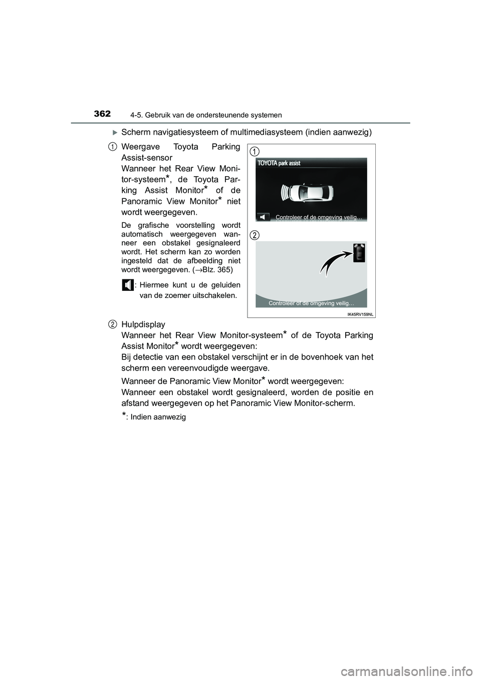 TOYOTA RAV4 2017 Instructieboekje (in Dutch) 3624-5. Gebruik van de ondersteunende systemen
RAV4_OM_OM42753E_(EE)
Scherm navigatiesysteem of multimediasysteem (indien aanwezig)
Weergave Toyota Parking
Assist-sensor
Wanneer het Rear View TOYOTA RAV4 2017 Instructieboekje (in Dutch) 3624-5. Gebruik van de ondersteunende systemen
RAV4_OM_OM42753E_(EE)
Scherm navigatiesysteem of multimediasysteem (indien aanwezig)
Weergave Toyota Parking
Assist-sensor
Wanneer het Rear View