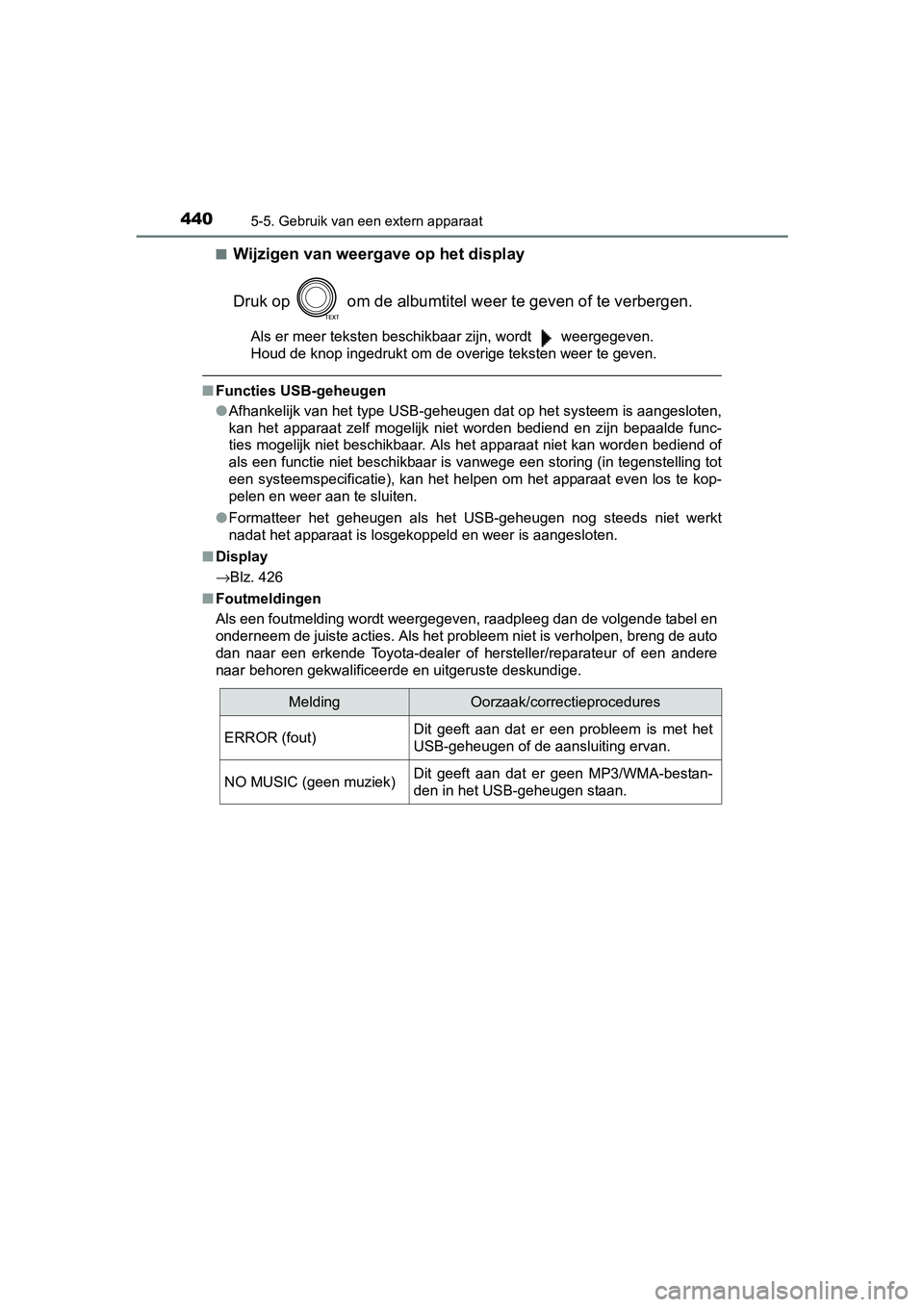 TOYOTA RAV4 2017 Instructieboekje (in Dutch) 4405-5. Gebruik van een extern apparaat
RAV4_OM_OM42753E_(EE)■
Wijzigen van weergave op het display
Druk op om de albumtitel we
er te geven of te verbergen.
Als er meer teksten beschikbaar zijn, w TOYOTA RAV4 2017 Instructieboekje (in Dutch) 4405-5. Gebruik van een extern apparaat
RAV4_OM_OM42753E_(EE)■
Wijzigen van weergave op het display
Druk op om de albumtitel we
er te geven of te verbergen.
Als er meer teksten beschikbaar zijn, w