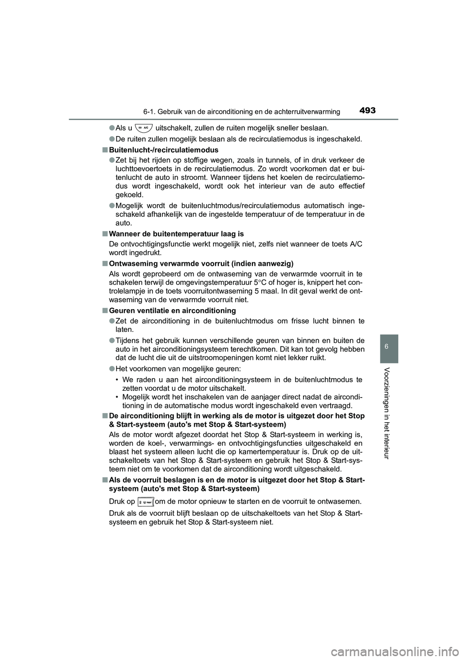 TOYOTA RAV4 2017 Instructieboekje (in Dutch) 4936-1. Gebruik van de airconditioning en de achterruitverwarming
6
Voorzieningen in het interieur
RAV4_OM_OM42753E_(EE)●
Als u uitschakelt, zullen de ruiten mogelijk sneller beslaan.
● De ruite TOYOTA RAV4 2017 Instructieboekje (in Dutch) 4936-1. Gebruik van de airconditioning en de achterruitverwarming
6
Voorzieningen in het interieur
RAV4_OM_OM42753E_(EE)●
Als u uitschakelt, zullen de ruiten mogelijk sneller beslaan.
● De ruite