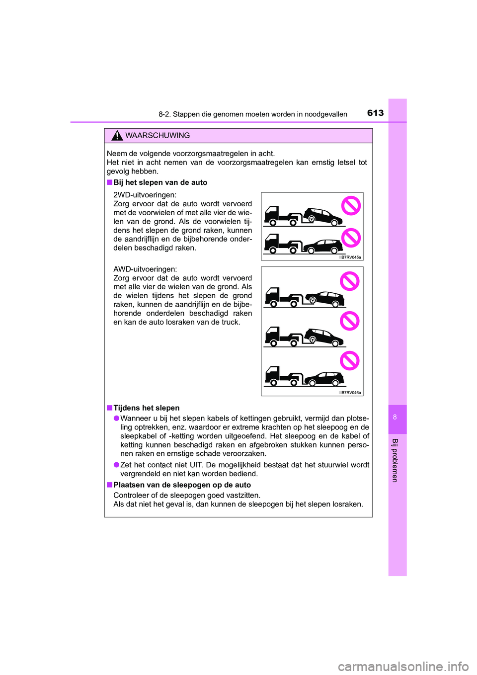 TOYOTA RAV4 2017 Instructieboekje (in Dutch) 6138-2. Stappen die genomen moeten worden in noodgevallen
8
Bij problemen
RAV4_OM_OM42753E_(EE)
WAARSCHUWING
Neem de volgende voorzorgsmaatregelen in acht.
Het niet in acht nemen van de voorzo TOYOTA RAV4 2017 Instructieboekje (in Dutch) 6138-2. Stappen die genomen moeten worden in noodgevallen
8
Bij problemen
RAV4_OM_OM42753E_(EE)
WAARSCHUWING
Neem de volgende voorzorgsmaatregelen in acht.
Het niet in acht nemen van de voorzo