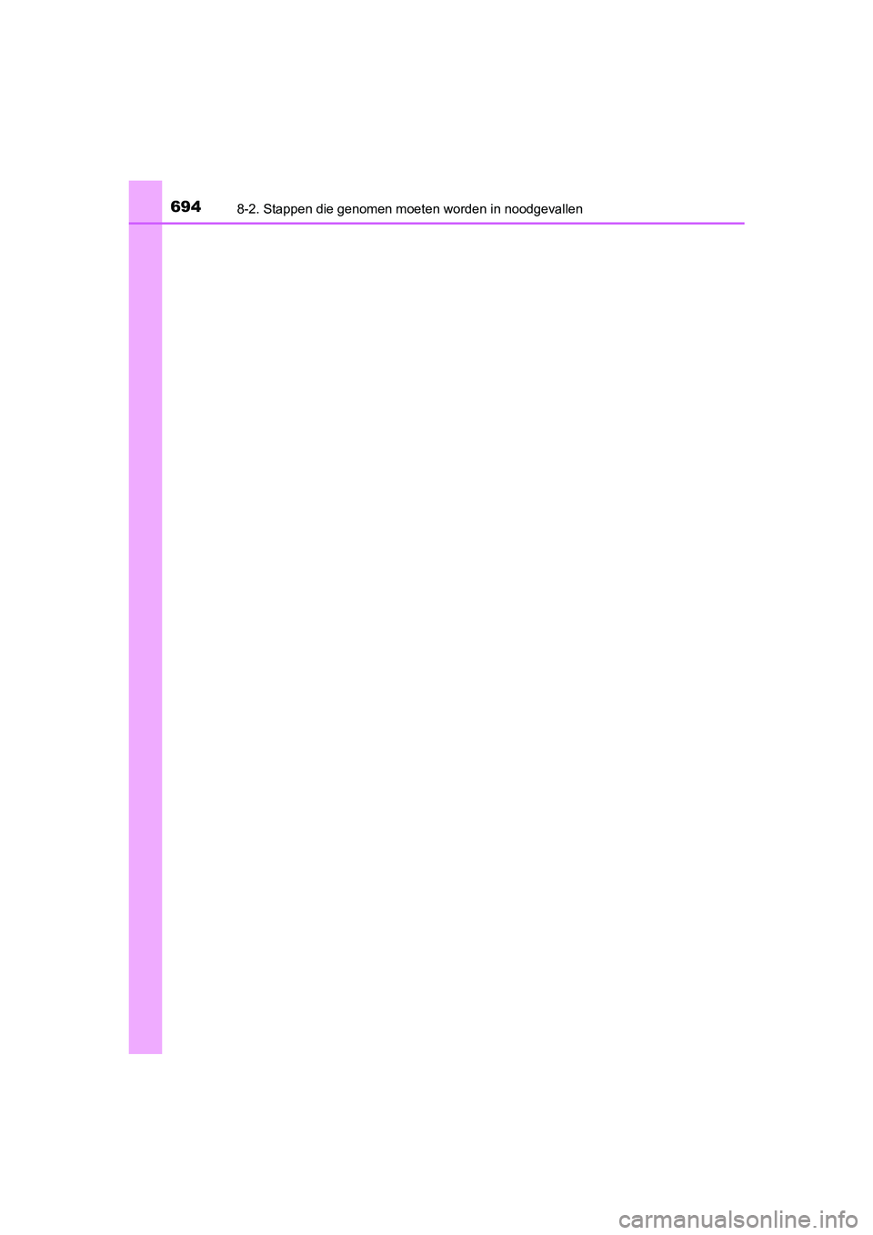 TOYOTA RAV4 2017  Instructieboekje (in Dutch) 6948-2. Stappen die genomen moeten worden in noodgevallen
RAV4_OM_OM42753E_(EE)
RAV4_OM_OM42753E_(EE).book  Pa ge 694  Tuesday, August 23, 2016  3:44 PM 