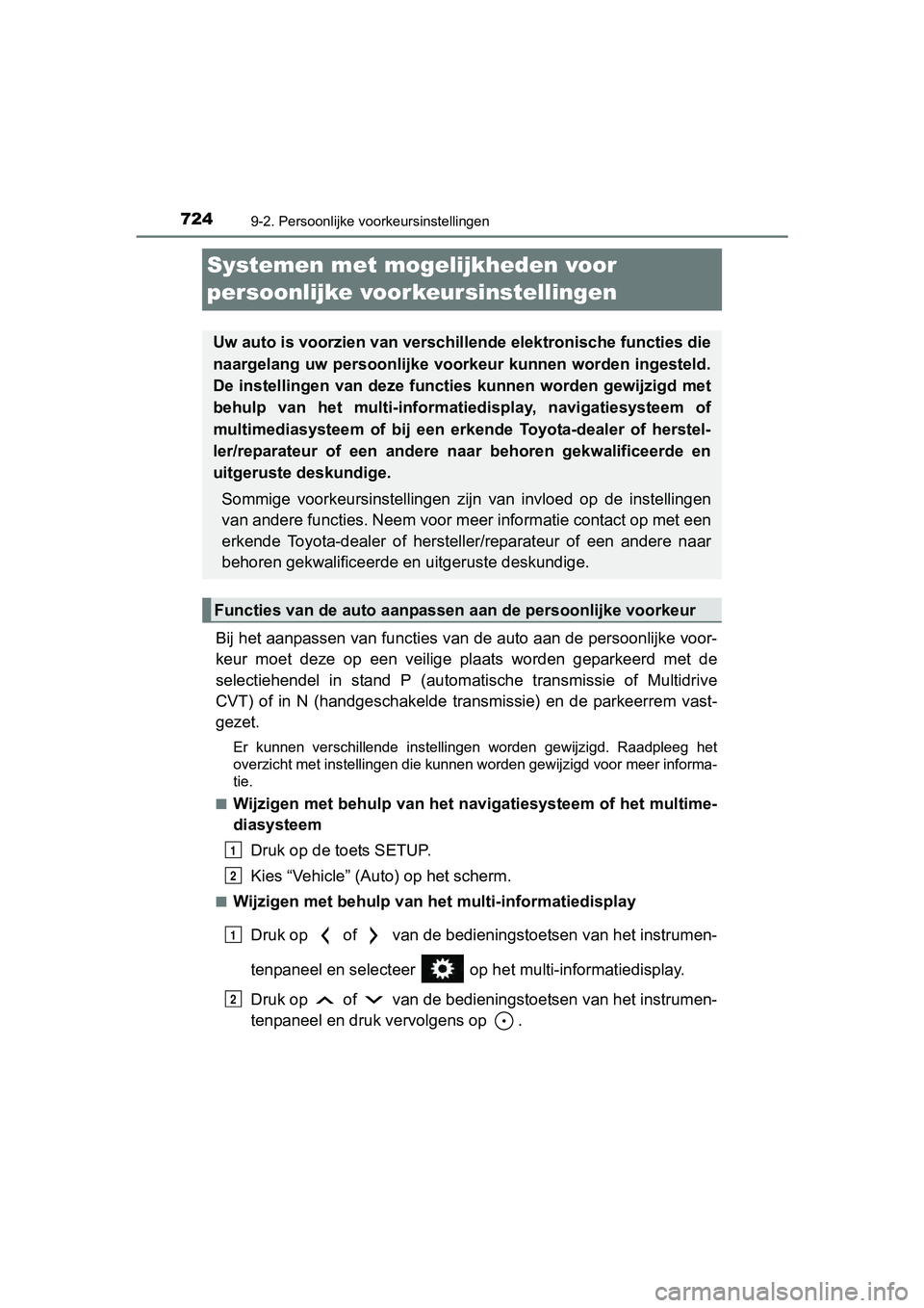 TOYOTA RAV4 2017  Instructieboekje (in Dutch) 7249-2. Persoonlijke voorkeursinstellingen
RAV4_OM_OM42753E_(EE)
Systemen met mogelijkheden voor 
persoonlijke voorkeursinstellingen
Bij het aanpassen van functies  van de auto aan de persoonlijke  vo