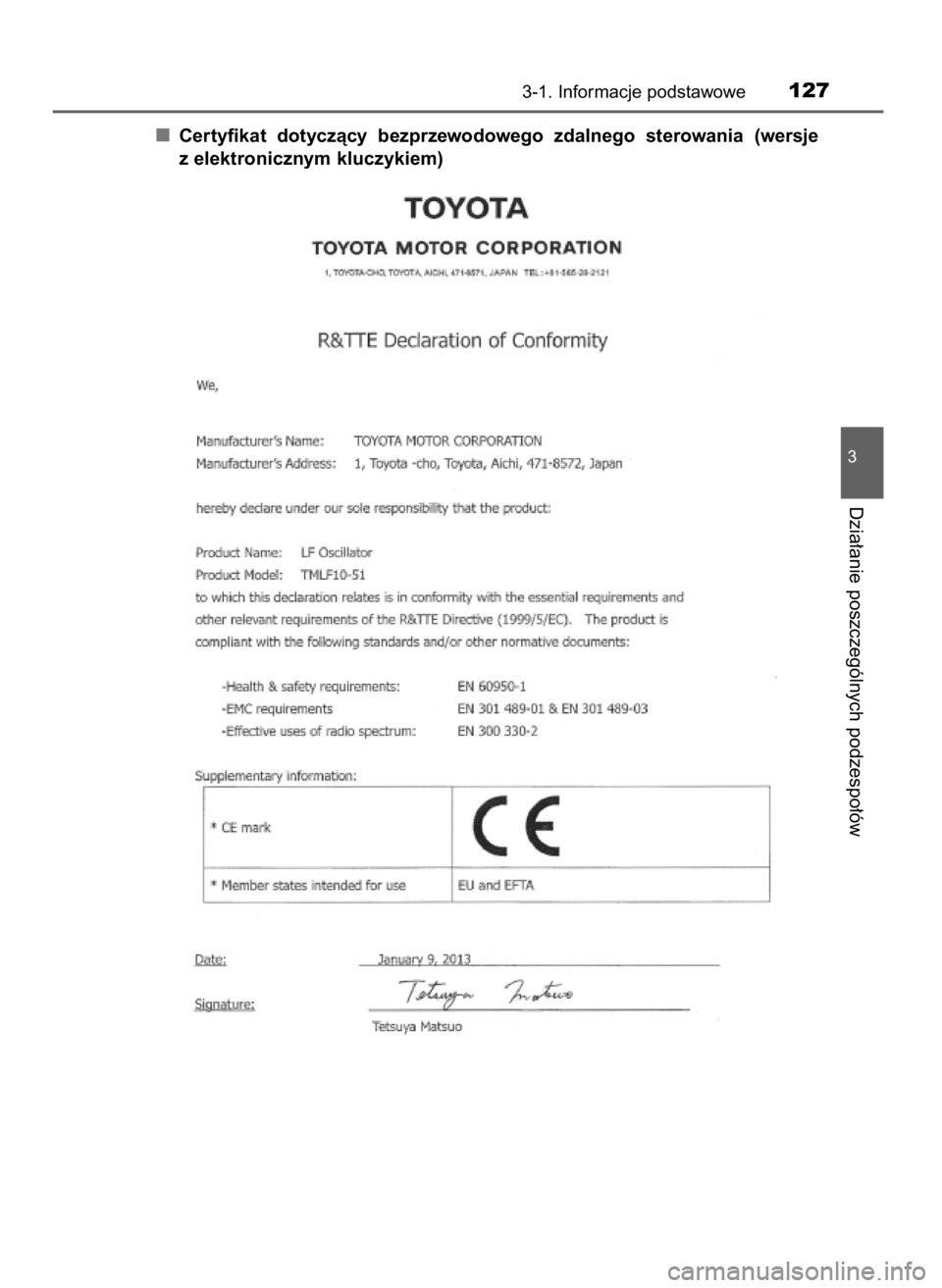 TOYOTA RAV4 2017  Instrukcja obsługi (in Polish) Certyfikat  dotyczàcy  bezprzewodowego  zdalnego  sterowania  (wersje
z elektronicznym kluczykiem)
3-1. Informacje podstawowe127
3
Dzia∏anie poszczególnych podzespo∏ów
44 RAV4_OM42753E  2/9/16 