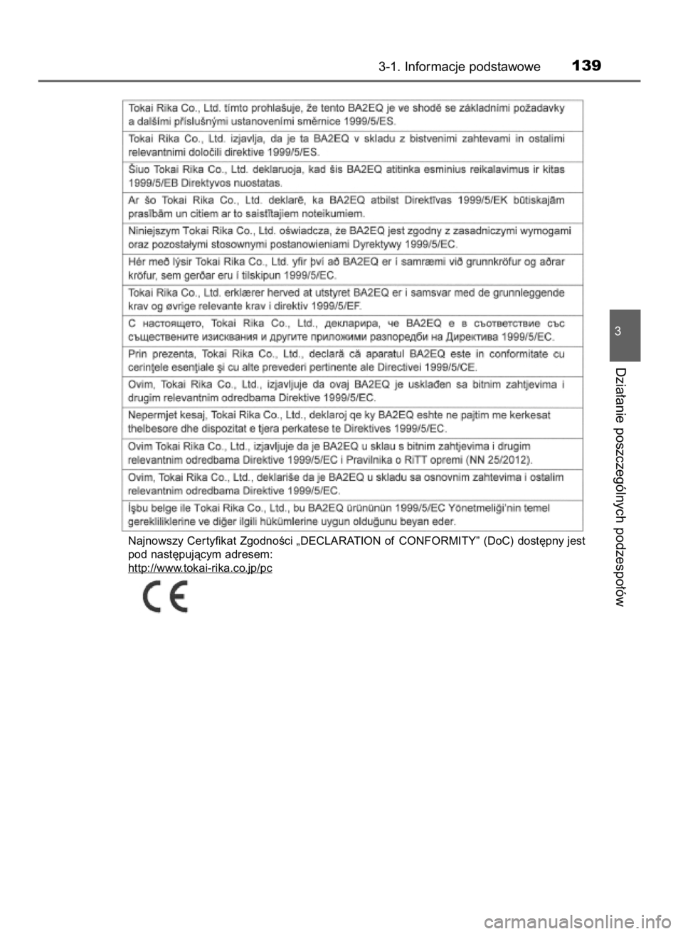 TOYOTA RAV4 2017 Instrukcja obsługi (in Polish) 3-1. Informacje podstawowe139
3
Dzia∏anie poszczególnych podzespo∏ów
Najnowszy Cer tyfikat ZgodnoÊci „DECLARATION of CONFORMITY” (DoC) dost´pny jest
pod nast´pujàcym adresem:
http://www TOYOTA RAV4 2017 Instrukcja obsługi (in Polish) 3-1. Informacje podstawowe139
3
Dzia∏anie poszczególnych podzespo∏ów
Najnowszy Cer tyfikat ZgodnoÊci „DECLARATION of CONFORMITY” (DoC) dost´pny jest
pod nast´pujàcym adresem:
http://www