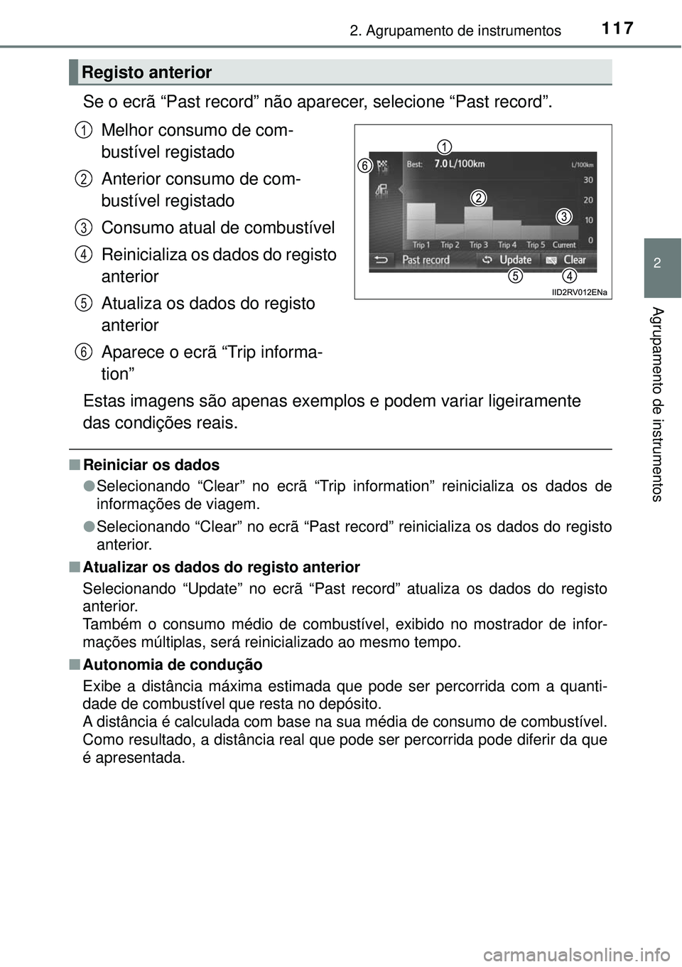 TOYOTA RAV4 2017 Manual de utilização (in Portuguese) 1172. Agrupamento de instrumentos
2
Agrupamento de instrumentos
Se o ecrã “Past record” não aparecer, selecione “Past record”.
Melhor consumo de com-
bustível registado
Anterior consumo de TOYOTA RAV4 2017 Manual de utilização (in Portuguese) 1172. Agrupamento de instrumentos
2
Agrupamento de instrumentos
Se o ecrã “Past record” não aparecer, selecione “Past record”.
Melhor consumo de com-
bustível registado
Anterior consumo de