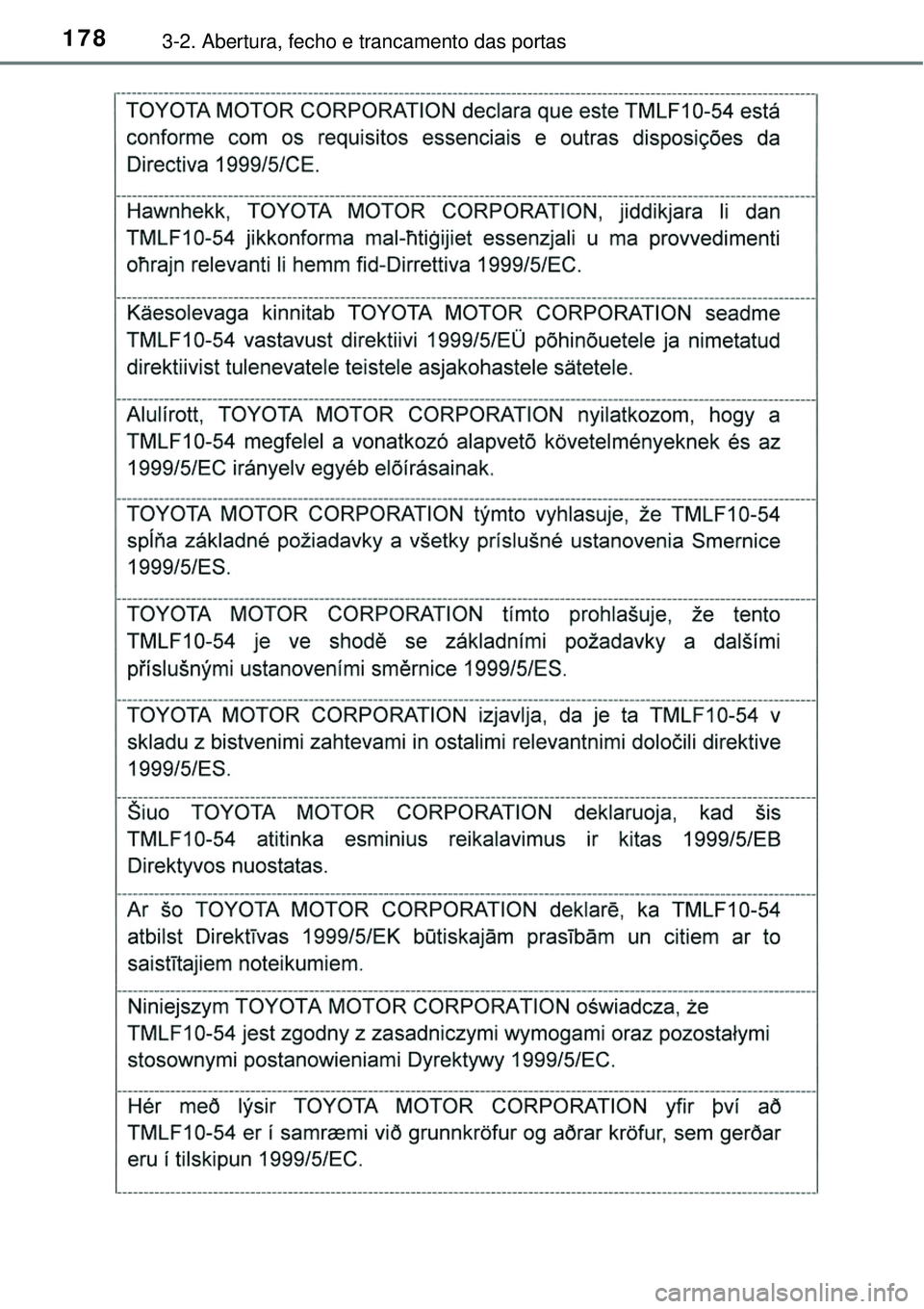 TOYOTA RAV4 2017 Manual de utilização (in Portuguese) 1783-2. Abertura, fecho e trancamento das portas TOYOTA RAV4 2017 Manual de utilização (in Portuguese) 1783-2. Abertura, fecho e trancamento das portas